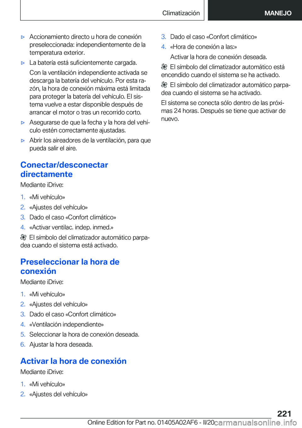 BMW X1 2020  Manuales de Empleo (in Spanish) x�A�c�c�i�o�n�a�m�i�e�n�t�o��d�i�r�e�c�t�o��u��h�o�r�a��d�e��c�o�n�e�x�i�