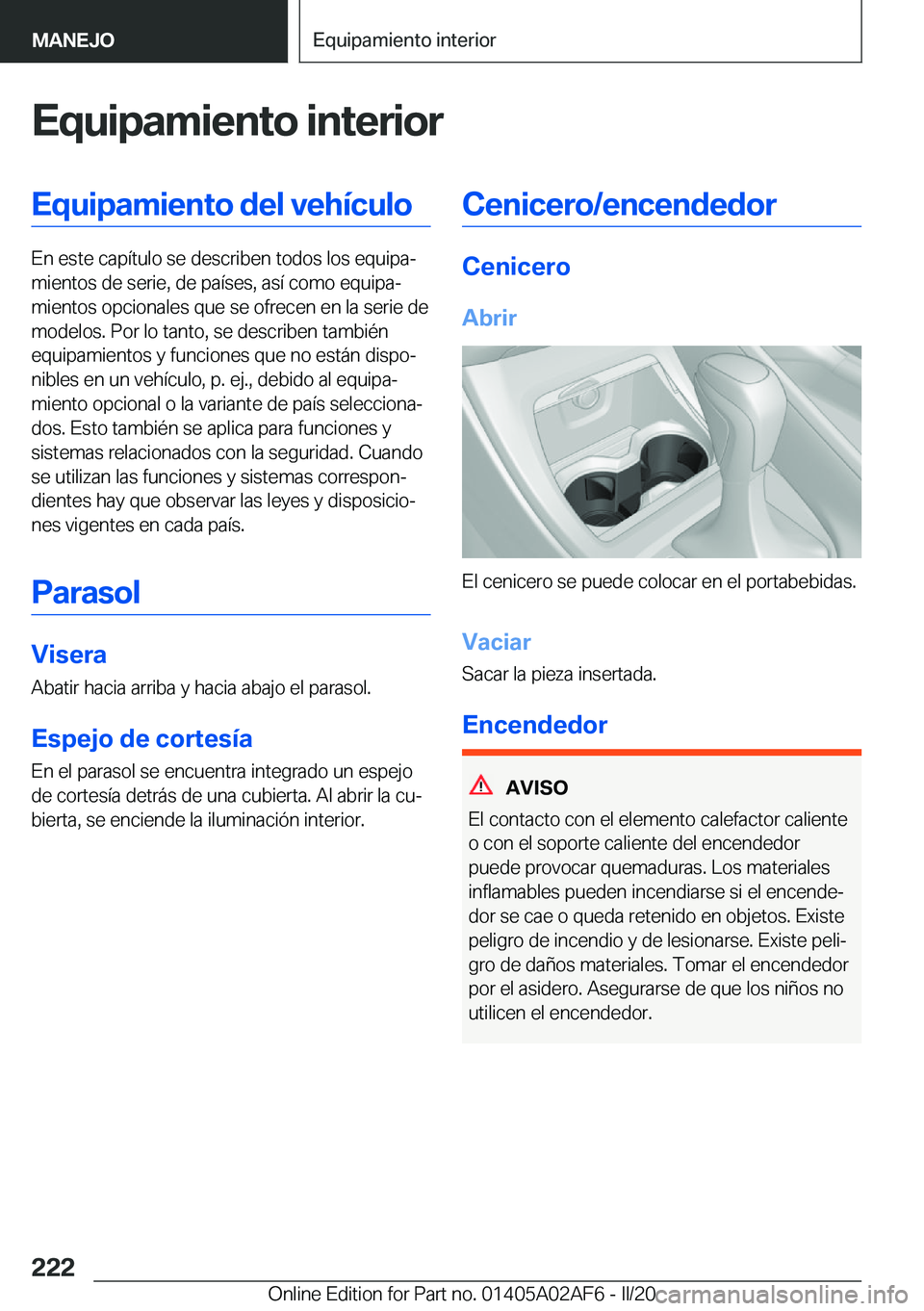 BMW X1 2020  Manuales de Empleo (in Spanish) �E�q�u�i�p�a�m�i�e�n�t�o��i�n�t�e�r�i�o�r�E�q�u�i�p�a�m�i�e�n�t�o��d�e�l��v�e�h�