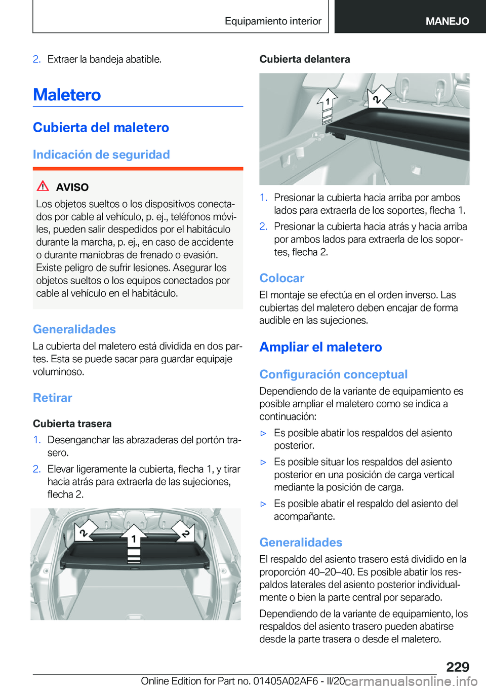 BMW X1 2020  Manuales de Empleo (in Spanish) �2�.�E�x�t�r�a�e�r��l�a��b�a�n�d�e�j�a��a�b�a�t�i�b�l�e�.
�M�a�l�e�t�e�r�o
�C�u�b�i�e�r�t�a��d�e�l��m�a�l�e�t�e�r�o
�I�n�d�i�c�a�c�i�