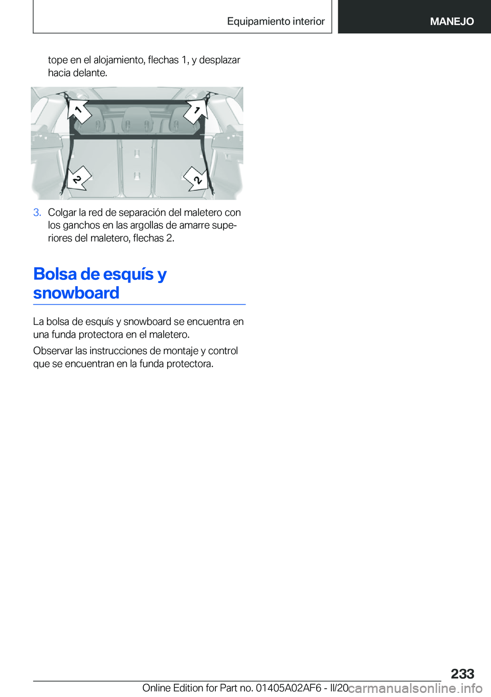 BMW X1 2020  Manuales de Empleo (in Spanish) �t�o�p�e��e�n��e�l��a�l�o�j�a�m�i�e�n�t�o�,��f�l�e�c�h�a�s��1�,��y��d�e�s�p�l�a�z�a�r�h�a�c�i�a��d�e�l�a�n�t�e�.�3�.�C�o�l�g�a�r��l�a��r�e�d��d�e��s�e�p�a�r�a�c�i�