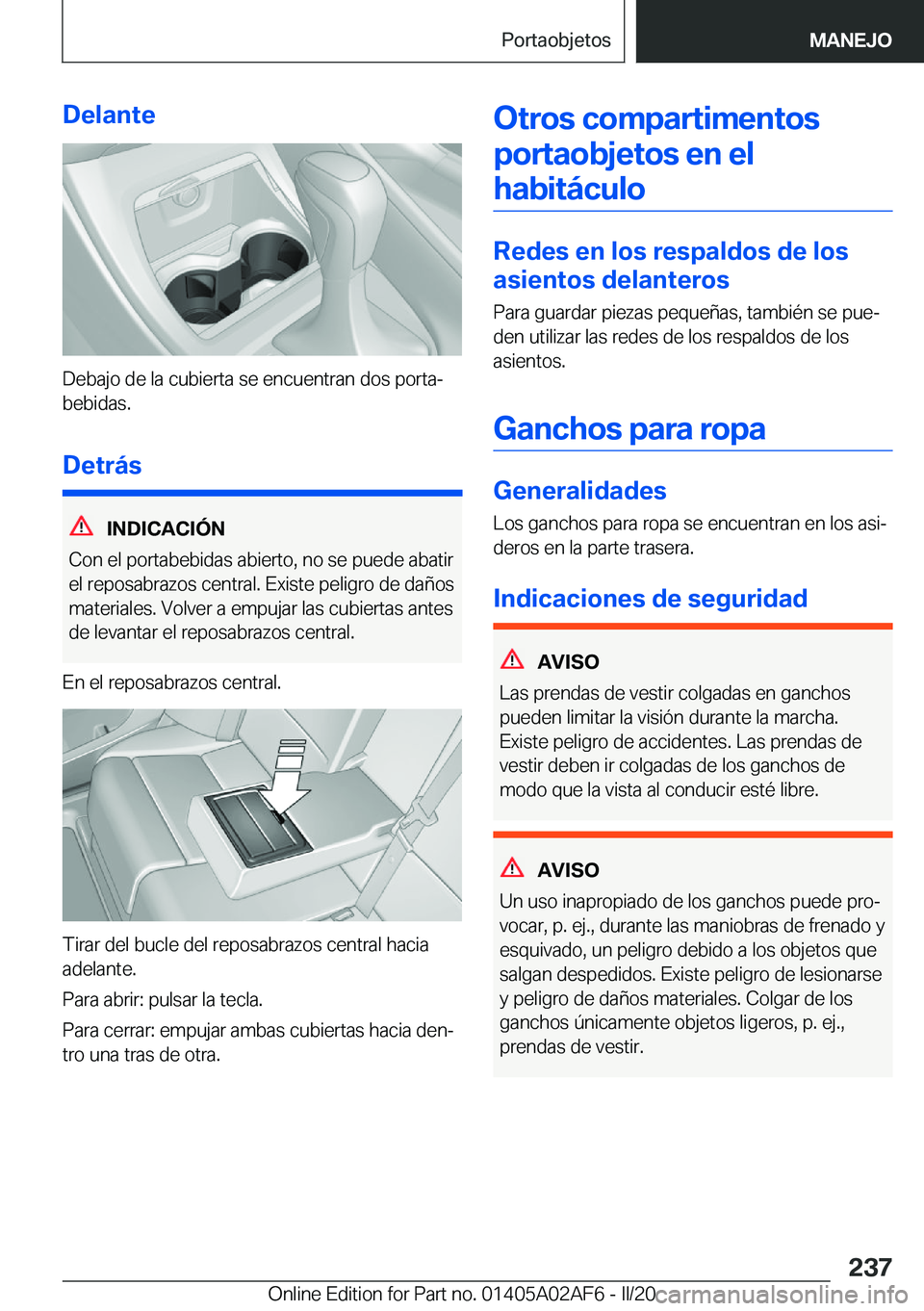 BMW X1 2020  Manuales de Empleo (in Spanish) �D�e�l�a�n�t�e
�D�e�b�a�j�o��d�e��l�a��c�u�b�i�e�r�t�a��s�e��e�n�c�u�e�n�t�r�a�n��d�o�s��p�o�r�t�aª
�b�e�b�i�d�a�s�.
�D�e�t�r�