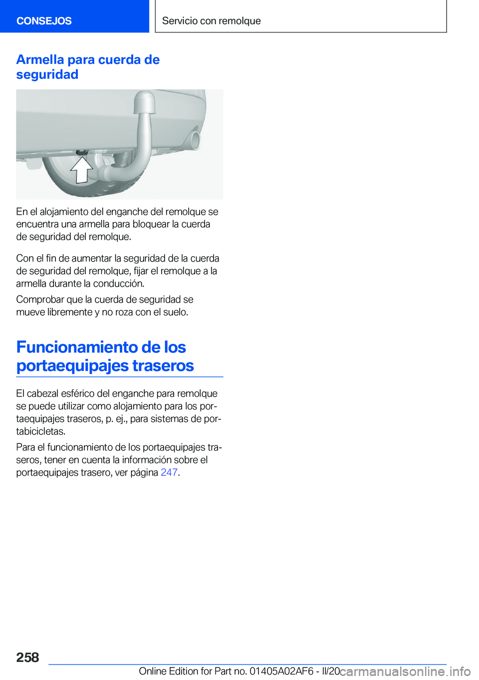 BMW X1 2020  Manuales de Empleo (in Spanish) �A�r�m�e�l�l�a��p�a�r�a��c�u�e�r�d�a��d�e
�s�e�g�u�r�i�d�a�d
�E�n��e�l��a�l�o�j�a�m�i�e�n�t�o��d�e�l��e�n�g�a�n�c�h�e��d�e�l��r�e�m�o�l�q�u�e��s�e �e�n�c�u�e�n�t�r�a��u�n�a��a�r�m�e�l�l�a�