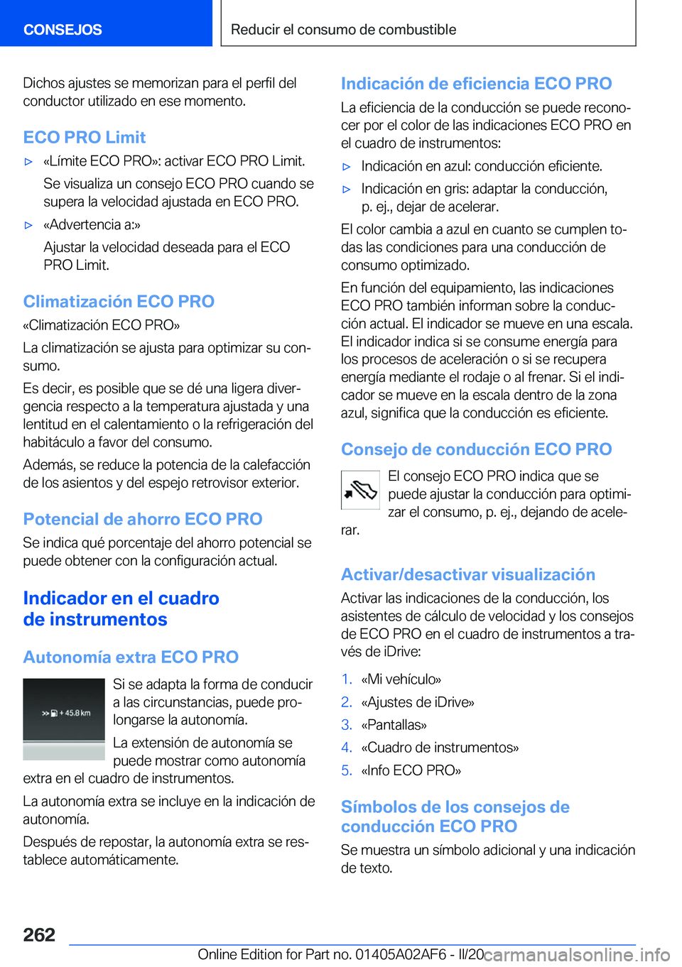 BMW X1 2020  Manuales de Empleo (in Spanish) �D�i�c�h�o�s��a�j�u�s�t�e�s��s�e��m�e�m�o�r�i�z�a�n��p�a�r�a��e�l��p�e�r�f�i�l��d�e�l
�c�o�n�d�u�c�t�o�r��u�t�i�l�i�z�a�d�o��e�n��e�s�e��m�o�m�e�n�t�o�.
�E�C�O��P�R�O��L�i�m�i�tx�«�L�