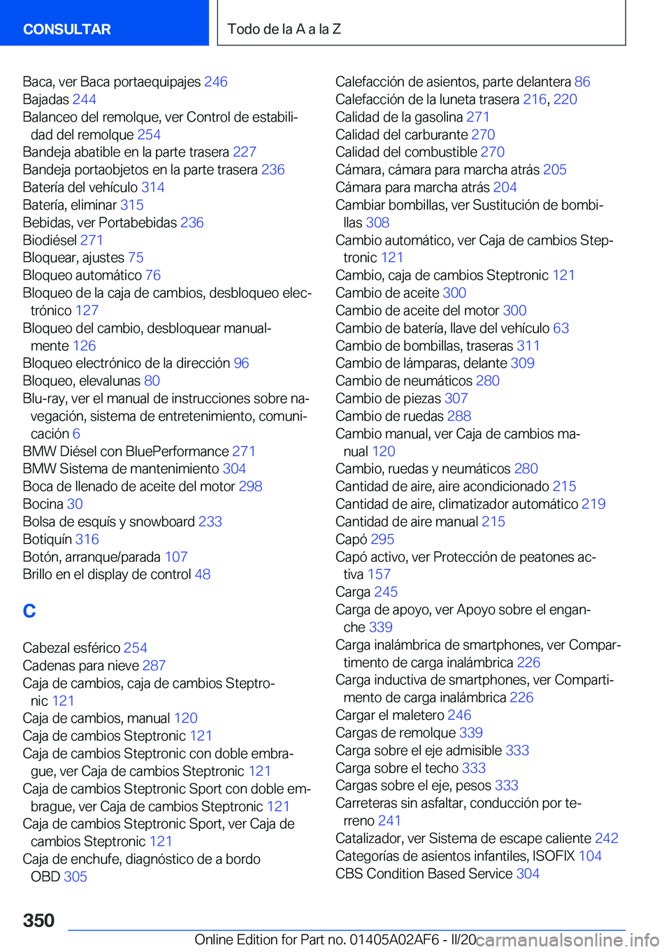 BMW X1 2020  Manuales de Empleo (in Spanish) �B�a�c�a�,��v�e�r��B�a�c�a��p�o�r�t�a�e�q�u�i�p�a�j�e�s��2�4�6�
�B�a�j�a�d�a�s� �2�4�4�
�B�a�l�a�n�c�e�o��d�e�l��r�e�m�o�l�q�u�e�,��v�e�r��C�o�n�t�r�o�l��d�e��e�s�t�a�b�i�l�iª �d�a�d��