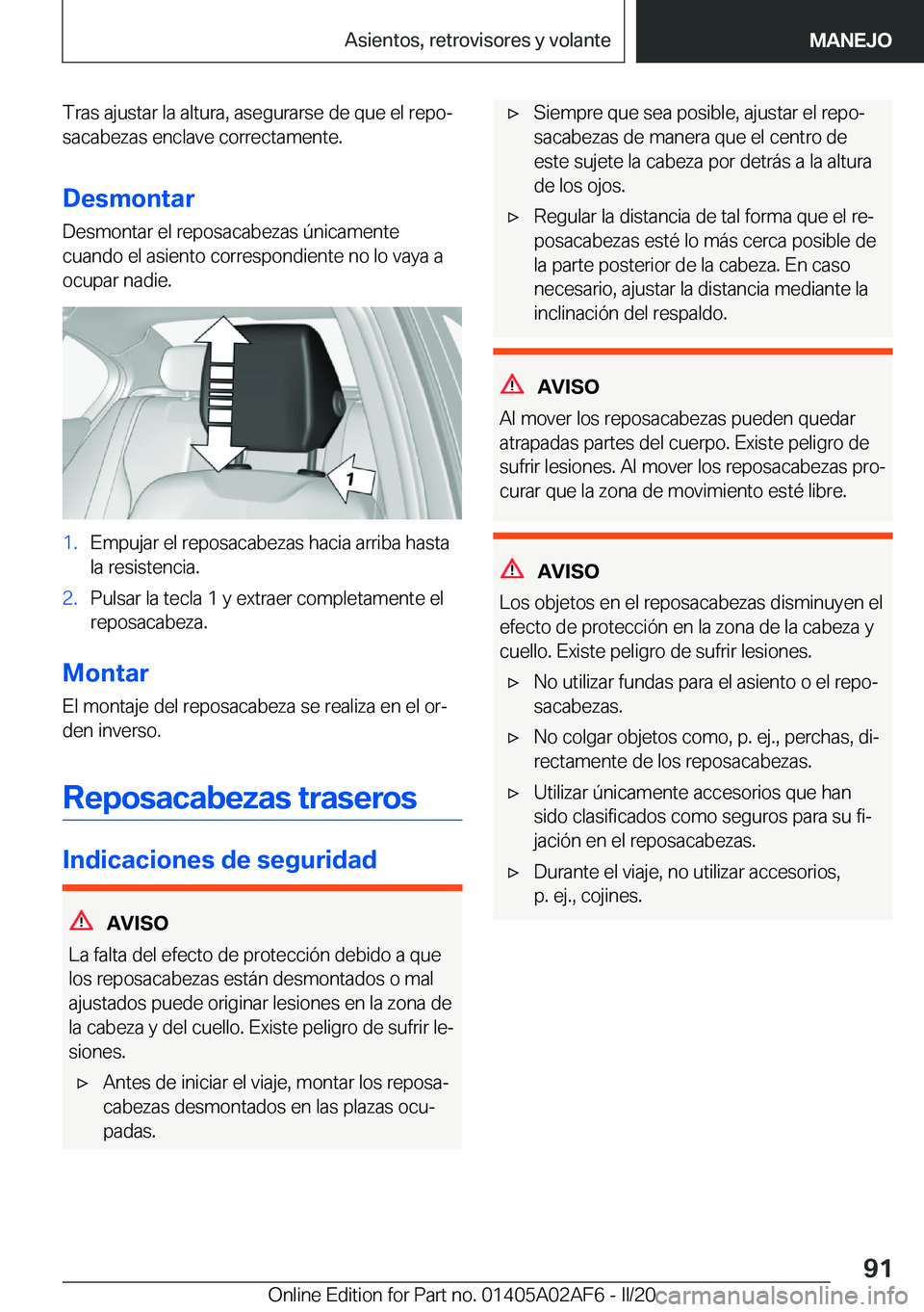 BMW X1 2020  Manuales de Empleo (in Spanish) �T�r�a�s��a�j�u�s�t�a�r��l�a��a�l�t�u�r�a�,��a�s�e�g�u�r�a�r�s�e��d�e��q�u�e��e�l��r�e�p�oª�s�a�c�a�b�e�z�a�s��e�n�c�l�a�v�e��c�o�r�r�e�c�t�a�m�e�n�t�e�.
�D�e�s�m�o�n�t�a�r
�D�e�s�m�o�n�t�