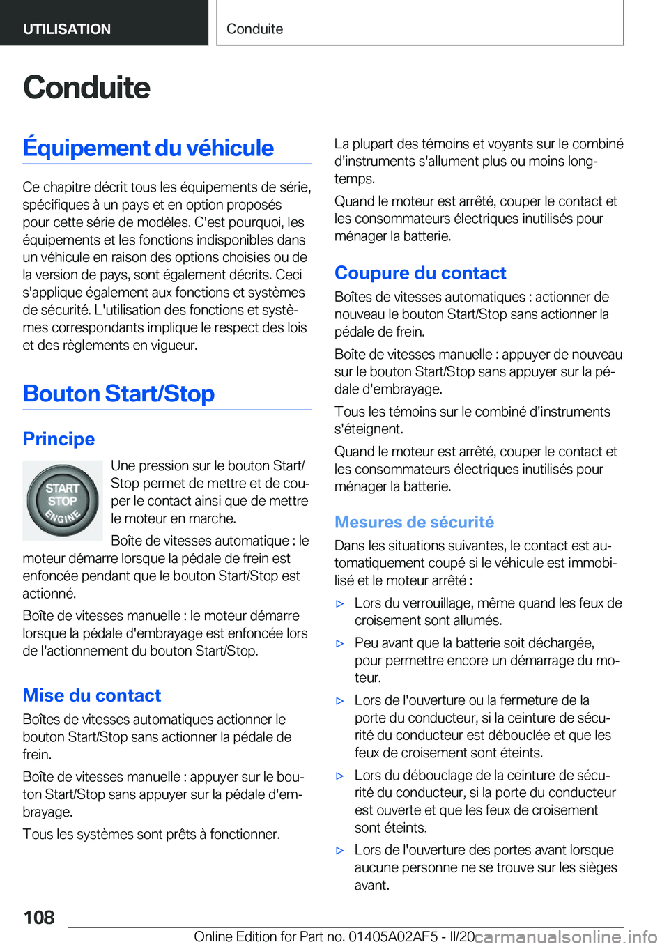 BMW X1 2020  Notices Demploi (in French) �C�o�n�d�u�i�t�e�É�q�u�i�p�e�m�e�n�t��d�u��v�é�h�i�c�u�l�e
�C�e��c�h�a�p�i�t�r�e��d�é�c�r�i�t��t�o�u�s��l�e�s��é�q�u�i�p�e�m�e�n�t�s��d�e��s�é�r�i�e�,�s�p�é�c�i�f�i�q�u�e�s��