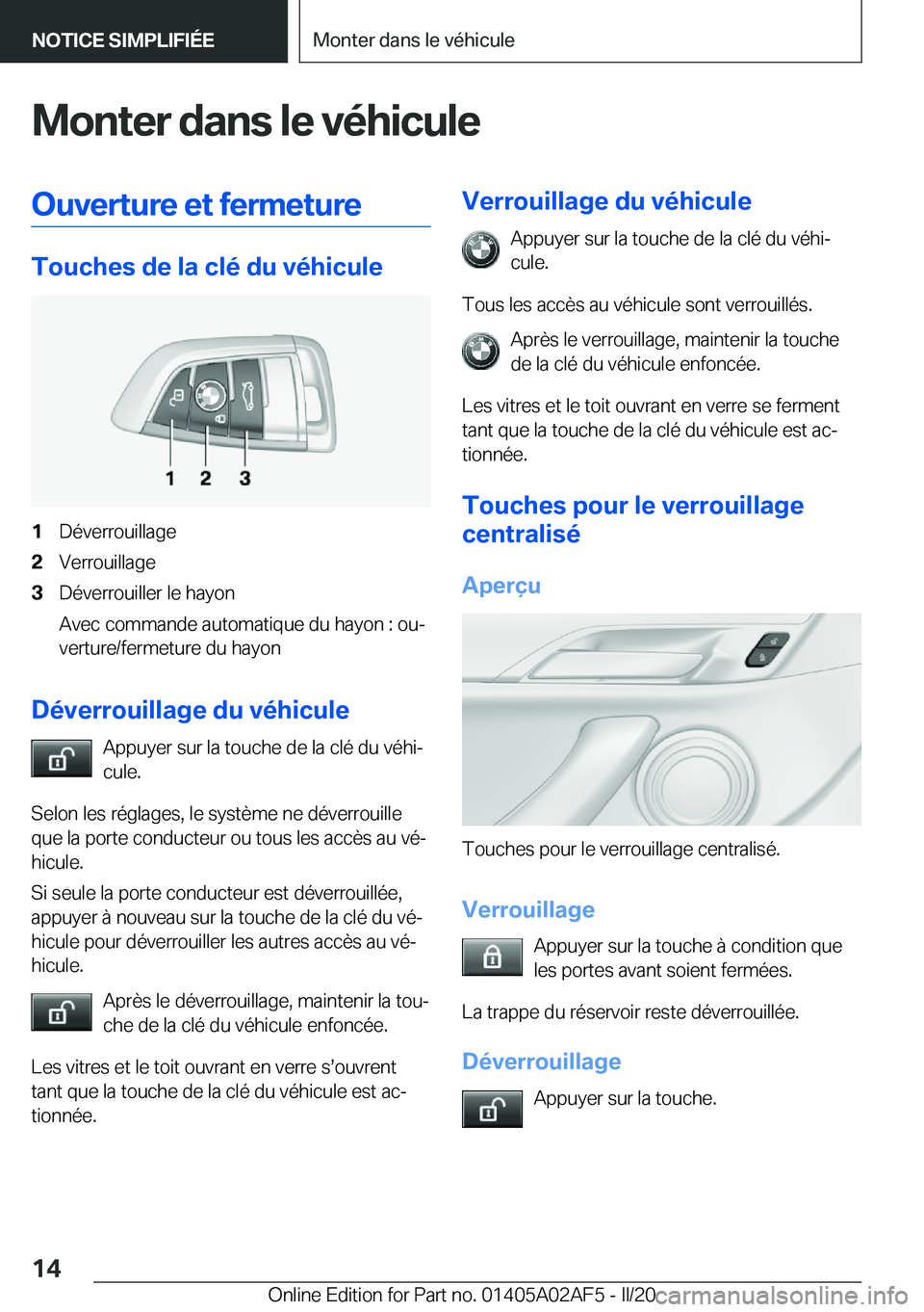 BMW X1 2020  Notices Demploi (in French) �M�o�n�t�e�r��d�a�n�s��l�e��v�é�h�i�c�u�l�e�O�u�v�e�r�t�u�r�e��e�t��f�e�r�m�e�t�u�r�e
�T�o�u�c�h�e�s��d�e��l�a��c�l�é��d�u��v�é�h�i�c�u�l�e
�1�D�é�v�e�r�r�o�u�i�l�l�a�g�e�2�V�e�r�r�o�u�i