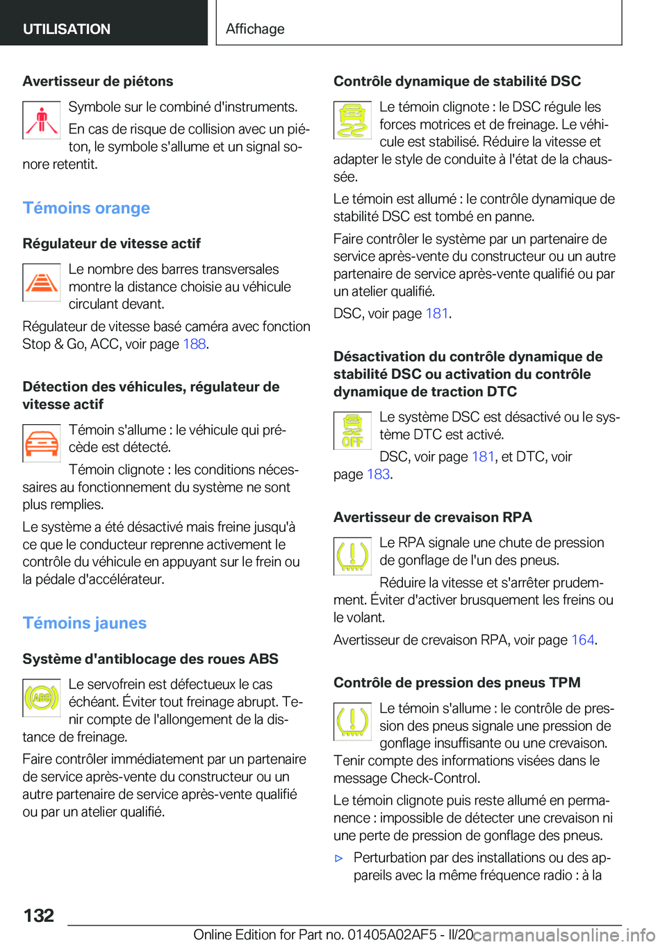 BMW X1 2020  Notices Demploi (in French) �A�v�e�r�t�i�s�s�e�u�r��d�e��p�i�é�t�o�n�s�S�y�m�b�o�l�e��s�u�r��l�e��c�o�m�b�i�n�é��d�'�i�n�s�t�r�u�m�e�n�t�s�.
�E�n��c�a�s��d�e��r�i�s�q�u�e��d�e��c�o�l�l�i�s�i�o�n��a�v�e�c��u�n�