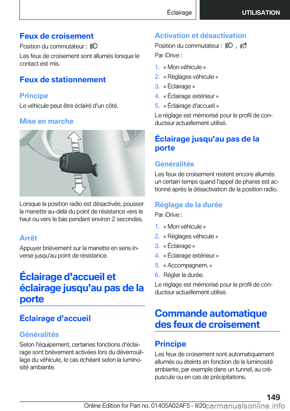 BMW X1 2020  Notices Demploi (in French) �F�e�u�x��d�e��c�r�o�i�s�e�m�e�n�t
�P�o�s�i�t�i�o�n��d�u��c�o�m�m�u�t�a�t�e�u�r��:��
�
�L�e�s��f�e�u�x��d�e��c�r�o�i�s�e�m�e�n�t��s�o�n�t��a�l�l�u�m�é�s��l�o�r�s�q�u�e��l�e
�c�o�n�t�a�