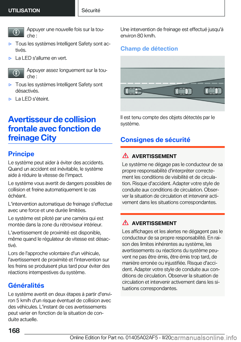 BMW X1 2020  Notices Demploi (in French) �A�p�p�u�y�e�r��u�n�e��n�o�u�v�e�l�l�e��f�o�i�s��s�u�r��l�a��t�o�uj
�c�h�e��:'x�T�o�u�s��l�e�s��s�y�s�t�è�m�e�s��I�n�t�e�l�l�i�g�e�n�t��S�a�f�e�t�y��s�o�n�t��a�cj
�t�i�v�é�s�.'