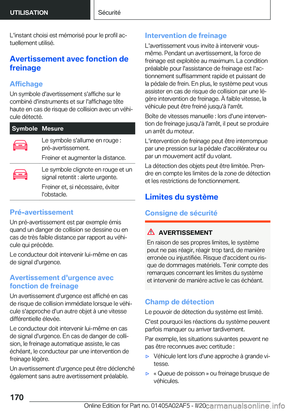 BMW X1 2020  Notices Demploi (in French) �L�'�i�n�s�t�a�n�t��c�h�o�i�s�i��e�s�t��m�é�m�o�r�i�s�é��p�o�u�r��l�e��p�r�o�f�i�l��a�cj
�t�u�e�l�l�e�m�e�n�t��u�t�i�l�i�s�é�.
�A�v�e�r�t�i�s�s�e�m�e�n�t��a�v�e�c��f�o�n�c�t�i�o�n��
