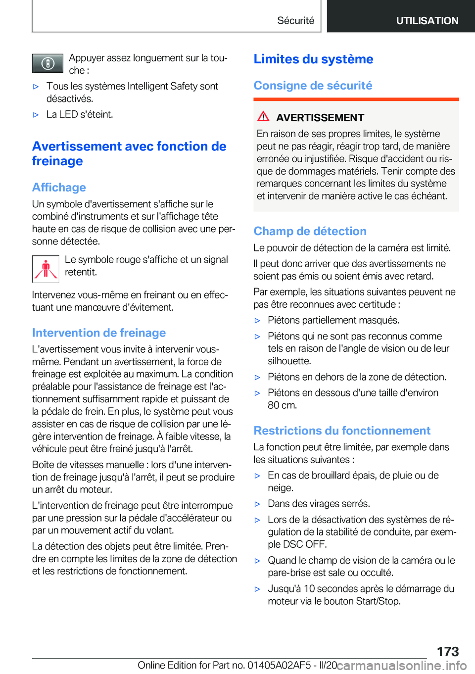 BMW X1 2020  Notices Demploi (in French) �A�p�p�u�y�e�r��a�s�s�e�z��l�o�n�g�u�e�m�e�n�t��s�u�r��l�a��t�o�uj�c�h�e��:'x�T�o�u�s��l�e�s��s�y�s�t�è�m�e�s��I�n�t�e�l�l�i�g�e�n�t��S�a�f�e�t�y��s�o�n�t
�d�é�s�a�c�t�i�v�é�s�.'