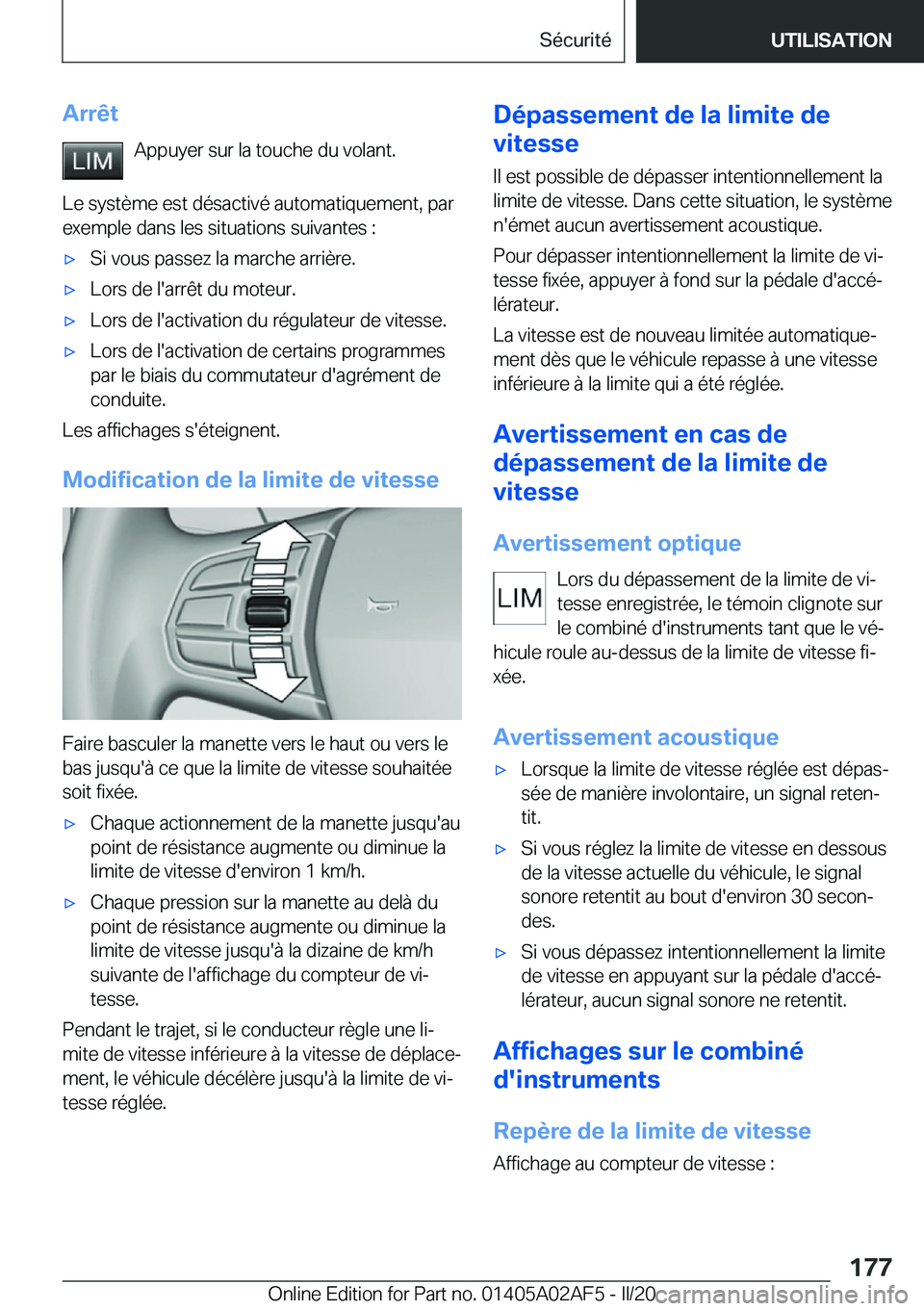 BMW X1 2020  Notices Demploi (in French) �A�r�r�ê�t�A�p�p�u�y�e�r��s�u�r��l�a��t�o�u�c�h�e��d�u��v�o�l�a�n�t�.
�L�e��s�y�s�t�è�m�e��e�s�t��d�é�s�a�c�t�i�v�é��a�u�t�o�m�a�t�i�q�u�e�m�e�n�t�,��p�a�r
�e�x�e�m�p�l�e��d�a�n�s��l�e