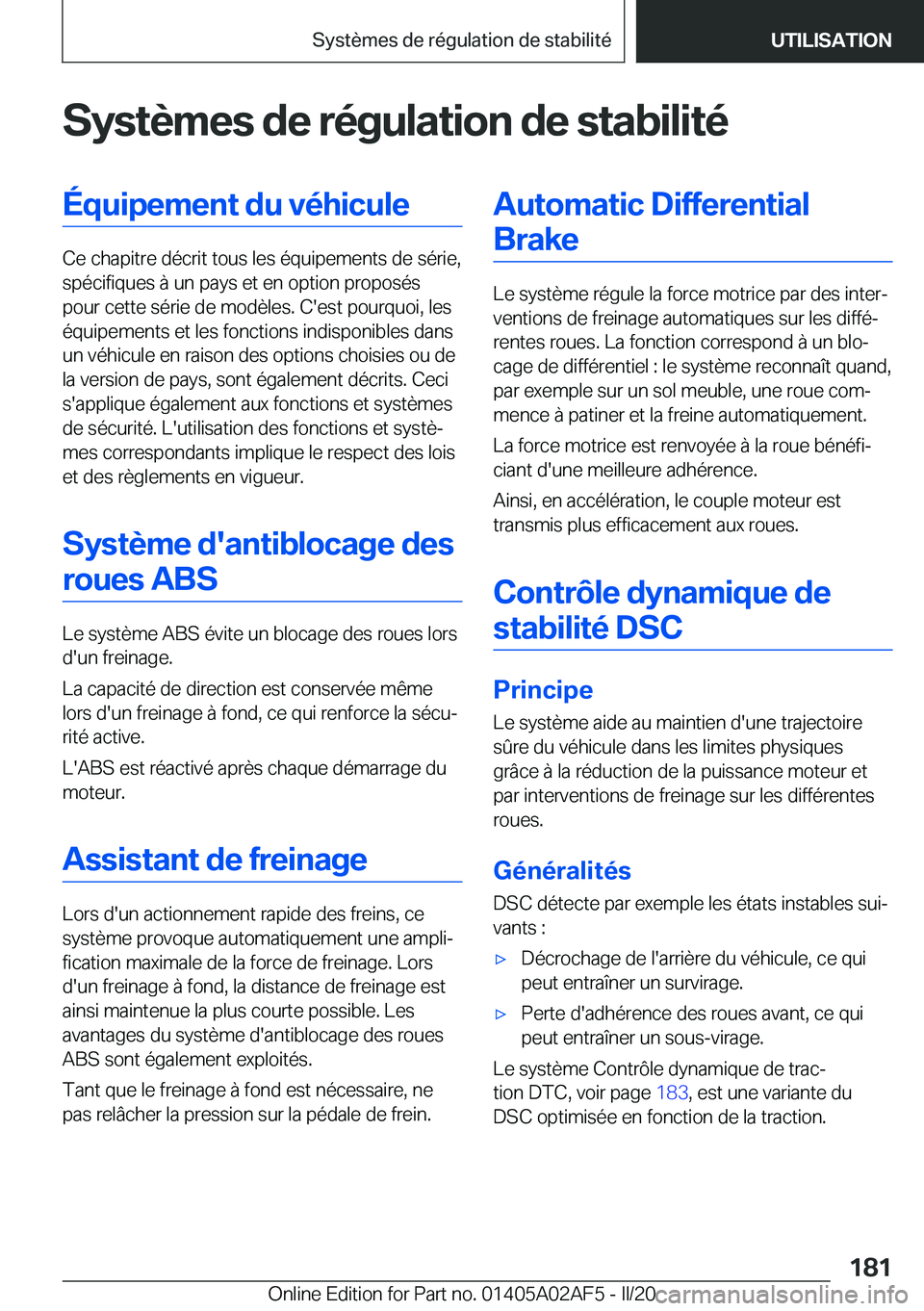 BMW X1 2020  Notices Demploi (in French) �S�y�s�t�è�m�e�s��d�e��r�é�g�u�l�a�t�i�o�n��d�e��s�t�a�b�i�l�i�t�é�É�q�u�i�p�e�m�e�n�t��d�u��v�é�h�i�c�u�l�e
�C�e��c�h�a�p�i�t�r�e��d�é�c�r�i�t��t�o�u�s��l�e�s��é�q�u�i�p�e�m�e�n�t�s