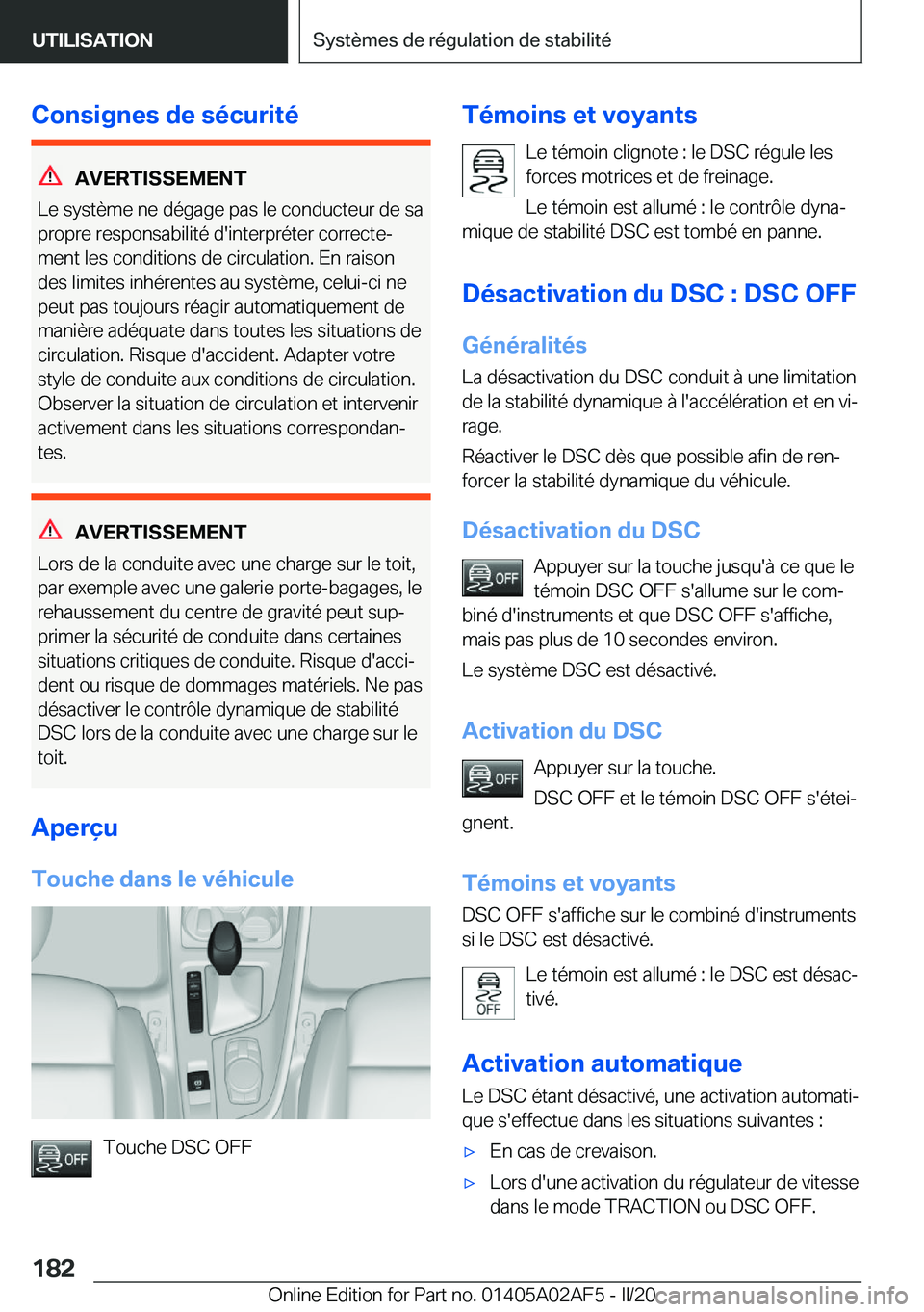 BMW X1 2020  Notices Demploi (in French) �C�o�n�s�i�g�n�e�s��d�e��s�é�c�u�r�i�t�é
�A�V�E�R�T�I�S�S�E�M�E�N�T
�L�e��s�y�s�t�è�m�e��n�e��d�é�g�a�g�e��p�a�s��l�e��c�o�n�d�u�c�t�e�u�r��d�e��s�a
�p�r�o�p�r�e��r�e�s�p�o�n�s�a�b�i�l�