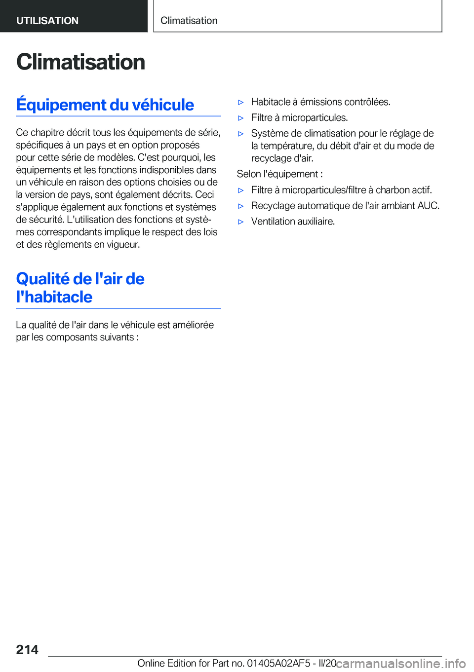BMW X1 2020  Notices Demploi (in French) �C�l�i�m�a�t�i�s�a�t�i�o�n�É�q�u�i�p�e�m�e�n�t��d�u��v�é�h�i�c�u�l�e
�C�e��c�h�a�p�i�t�r�e��d�é�c�r�i�t��t�o�u�s��l�e�s��é�q�u�i�p�e�m�e�n�t�s��d�e��s�é�r�i�e�,�s�p�é�c�i�f�i�q�u�e�s��