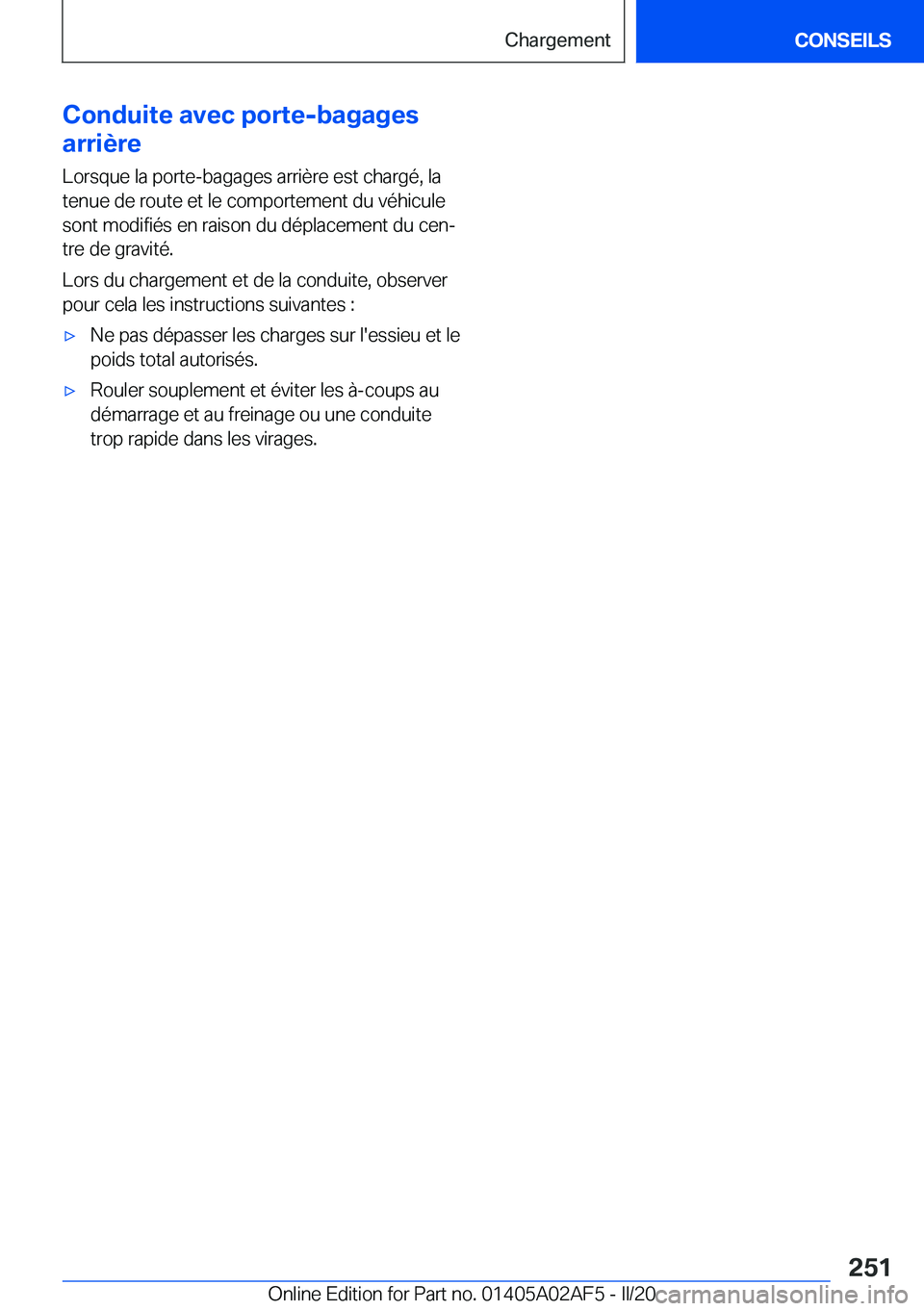 BMW X1 2020  Notices Demploi (in French) �C�o�n�d�u�i�t�e��a�v�e�c��p�o�r�t�e�-�b�a�g�a�g�e�s
�a�r�r�i�è�r�e
�L�o�r�s�q�u�e��l�a��p�o�r�t�e�-�b�a�g�a�g�e�s��a�r�r�i�è�r�e��e�s�t��c�h�a�r�g�é�,��l�a
�t�e�n�u�e��d�e��r�o�u�t�e��e