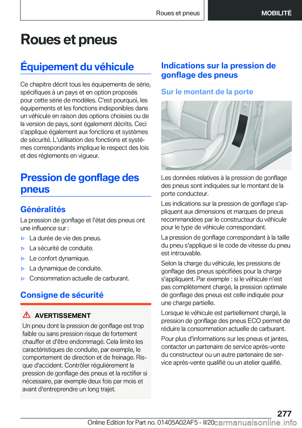 BMW X1 2020  Notices Demploi (in French) �R�o�u�e�s��e�t��p�n�e�u�s�É�q�u�i�p�e�m�e�n�t��d�u��v�é�h�i�c�u�l�e
�C�e��c�h�a�p�i�t�r�e��d�é�c�r�i�t��t�o�u�s��l�e�s��é�q�u�i�p�e�m�e�n�t�s��d�e��s�é�r�i�e�,�s�p�é�c�i�f�i�q�u�e�s�