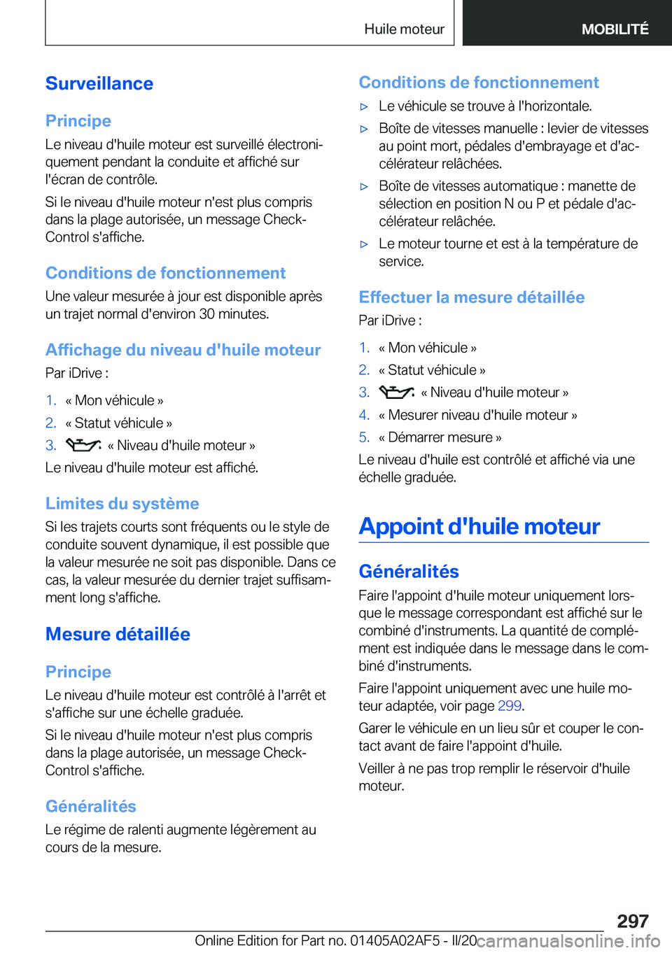 BMW X1 2020  Notices Demploi (in French) �S�u�r�v�e�i�l�l�a�n�c�e�P�r�i�n�c�i�p�e�L�e��n�i�v�e�a�u��d�'�h�u�i�l�e��m�o�t�e�u�r��e�s�t��s�u�r�v�e�i�l�l�é��é�l�e�c�t�r�o�n�ij�q�u�e�m�e�n�t��p�e�n�d�a�n�t��l�a��c�o�n�d�u�i�t�e�