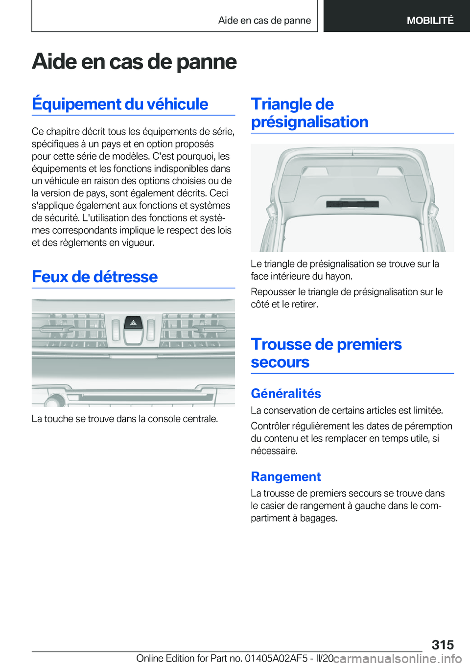 BMW X1 2020  Notices Demploi (in French) �A�i�d�e��e�n��c�a�s��d�e��p�a�n�n�e�É�q�u�i�p�e�m�e�n�t��d�u��v�é�h�i�c�u�l�e
�C�e��c�h�a�p�i�t�r�e��d�é�c�r�i�t��t�o�u�s��l�e�s��é�q�u�i�p�e�m�e�n�t�s��d�e��s�é�r�i�e�,�s�p�é�c�i�