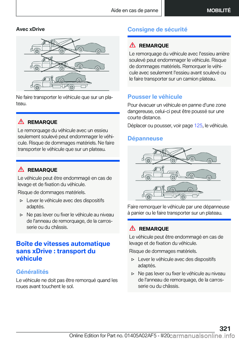 BMW X1 2020  Notices Demploi (in French) �A�v�e�c��x�D�r�i�v�e
�N�e��f�a�i�r�e��t�r�a�n�s�p�o�r�t�e�r��l�e��v�é�h�i�c�u�l�e��q�u�e��s�u�r��u�n��p�l�aj
�t�e�a�u�.
�R�E�M�A�R�Q�U�E
�L�e��r�e�m�o�r�q�u�a�g�e��d�u��v�é�h�i�c�u�l�e