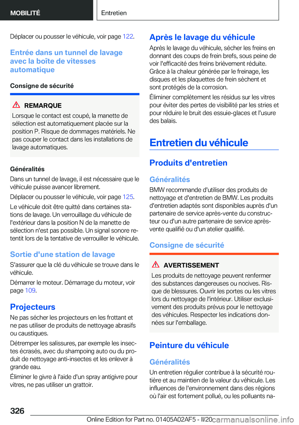 BMW X1 2020  Notices Demploi (in French) �D�é�p�l�a�c�e�r��o�u��p�o�u�s�s�e�r��l�e��v�é�h�i�c�u�l�e�,��v�o�i�r��p�a�g�e��1�2�2�.
�E�n�t�r�é�e��d�a�n�s��u�n��t�u�n�n�e�l��d�e��l�a�v�a�g�e
�a�v�e�c��l�a��b�o�