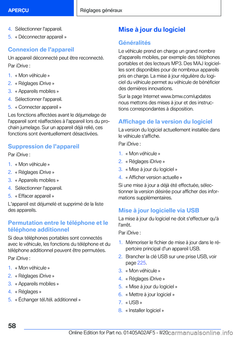 BMW X1 2020  Notices Demploi (in French) �4�.�S�é�l�e�c�t�i�o�n�n�e�r��l�'�a�p�p�a�r�e�i�l�.�5�.�k��D�é�c�o�n�n�e�c�t�e�r��a�p�p�a�r�e�i�l��{
�C�o�n�n�e�x�i�o�n��d�e��l�'�a�p�p�a�r�e�i�l
�U�n��a�p�p�a�r�e�i�l��d�é�c�o�n�n�