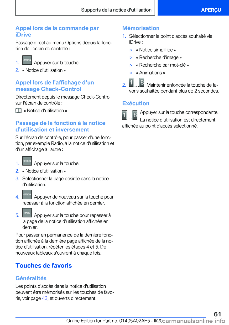 BMW X1 2020  Notices Demploi (in French) �A�p�p�e�l��l�o�r�s��d�e��l�a��c�o�m�m�a�n�d�e��p�a�r
�i�D�r�i�v�e
�P�a�s�s�a�g�e��d�i�r�e�c�t��a�u��m�e�n�u��O�p�t�i�o�n�s��d�e�p�u�i�s��l�a��f�o�n�cj
�t�i�o�n��d�e��l�'�é�c�r�a�n