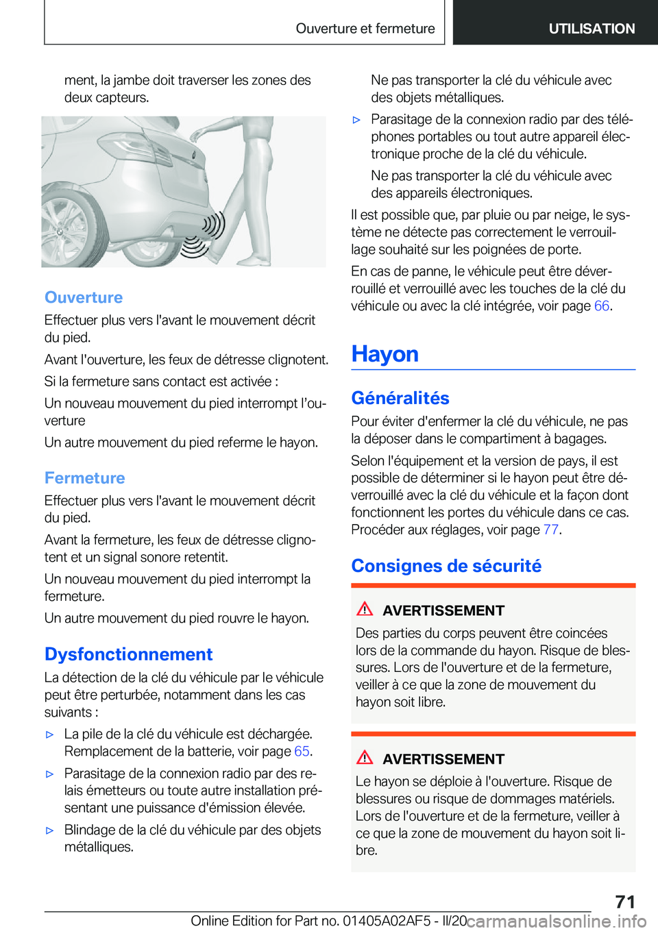 BMW X1 2020  Notices Demploi (in French) �m�e�n�t�,��l�a��j�a�m�b�e��d�o�i�t��t�r�a�v�e�r�s�e�r��l�e�s��z�o�n�e�s��d�e�s
�d�e�u�x��c�a�p�t�e�u�r�s�.
�O�u�v�e�r�t�u�r�e
�E�f�f�e�c�t�u�e�r��p�l�u�s��v�e�r�s��l�'�a�v�a�n�t��l�e�