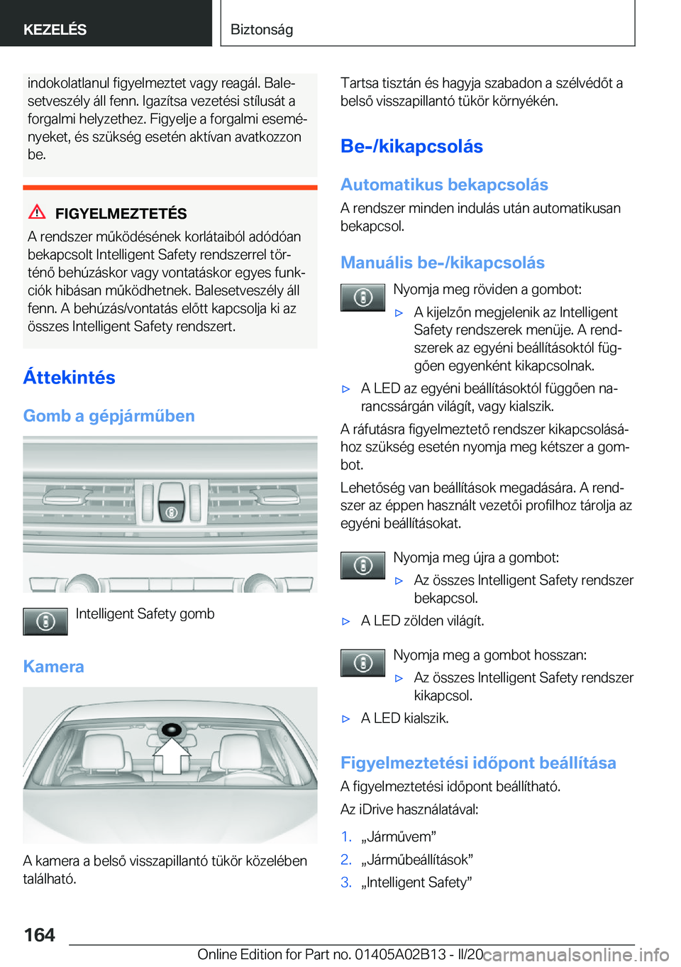 BMW X1 2020  Kezelési útmutató (in Hungarian) �i�n�d�o�k�o�l�a�t�l�a�n�u�l��f�i�g�y�e�l�m�e�z�t�e�t��v�a�g�y��r�e�a�g�