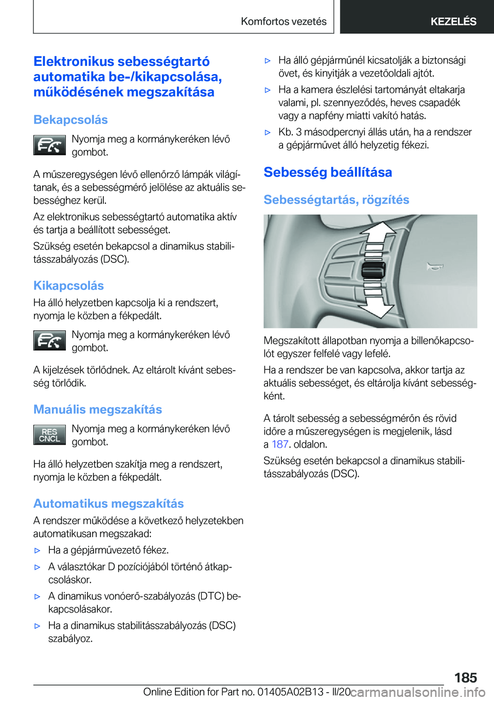 BMW X1 2020  Kezelési útmutató (in Hungarian) �E�l�e�k�t�r�o�n�i�k�u�s��s�e�b�e�s�s�