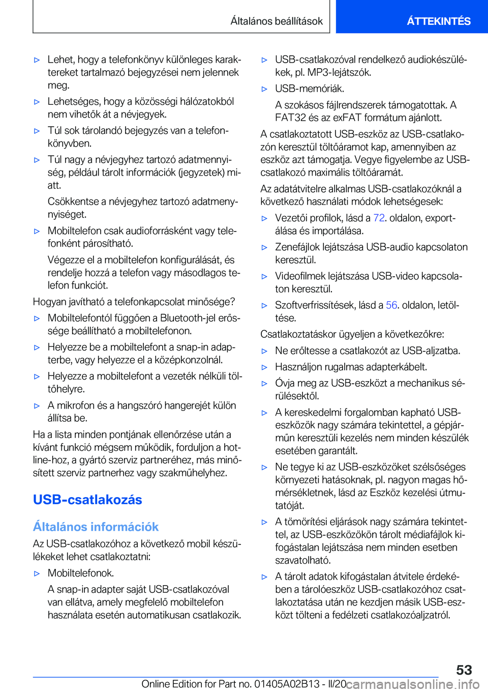 BMW X1 2020  Kezelési útmutató (in Hungarian) x�L�e�h�e�t�,��h�o�g�y��a��t�e�l�e�f�o�n�k�