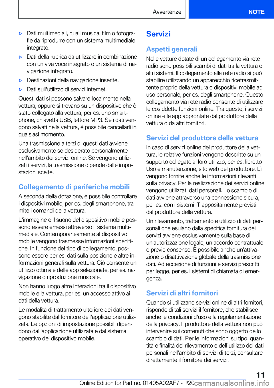 BMW X1 2020  Libretti Di Uso E manutenzione (in Italian) 'x�D�a�t�i��m�u�l�t�i�m�e�d�i�a�l�i�,��q�u�a�l�i��m�u�s�i�c�a�,��f�i�l�m��o��f�o�t�o�g�r�aª
�f�i�e��d�a��r�i�p�r�o�d�u�r�r�e��c�o�n��u�n��s�i�s�t�e�m�a��m�u�l�t�i�m�e�d�i�a�l�e �i�n�
