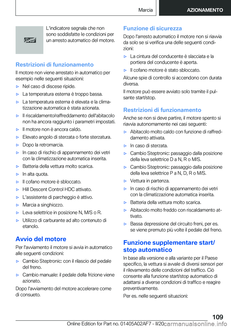 BMW X1 2020  Libretti Di Uso E manutenzione (in Italian) �L�'�i�n�d�i�c�a�t�o�r�e��s�e�g�n�a�l�a��c�h�e��n�o�n
�s�o�n�o��s�o�d�d�i�s�f�a�t�t�e��l�e��c�o�n�d�i�z�i�o�n�i��p�e�r
�u�n��a�r�r�e�s�t�o��a�u�t�o�m�a�t�i�c�o��d�e�l��m�o�t�o�r�e�.
�R�