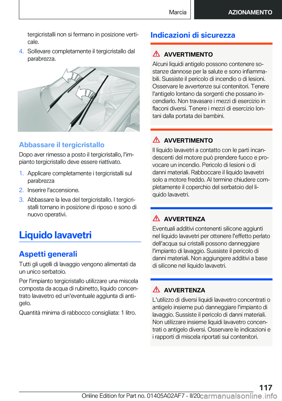 BMW X1 2020  Libretti Di Uso E manutenzione (in Italian) �t�e�r�g�i�c�r�i�s�t�a�l�l�i��n�o�n��s�i��f�e�r�m�a�n�o��i�n��p�o�s�i�z�i�o�n�e��v�e�r�t�iª�c�a�l�e�.�4�.�S�o�l�l�e�v�a�r�e��c�o�m�p�l�e�t�a�m�e�n�t�e��i�l��t�e�r�g�i�c�r�i�s�t�a�l�l�o��d�