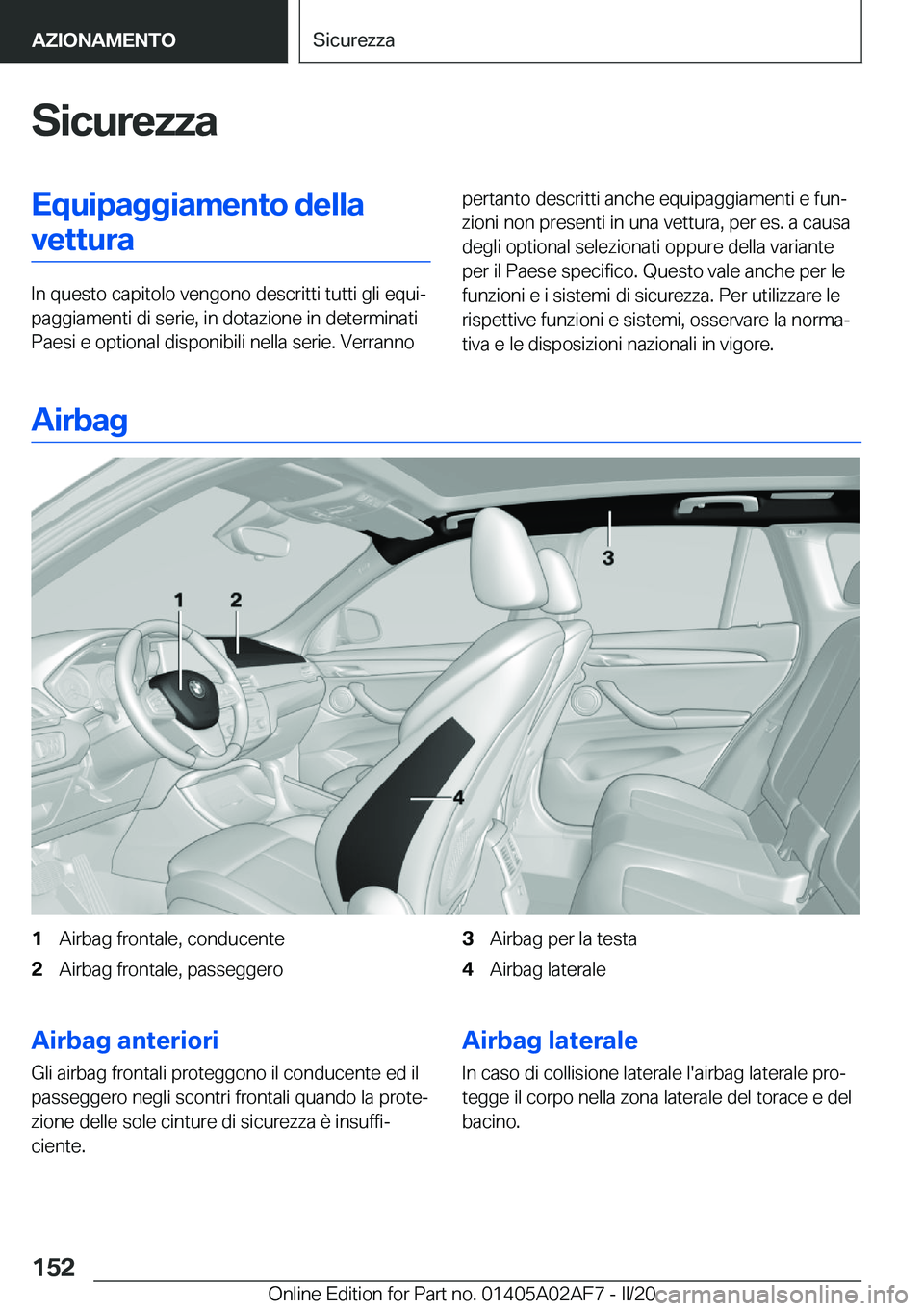 BMW X1 2020  Libretti Di Uso E manutenzione (in Italian) �S�i�c�u�r�e�z�z�a�E�q�u�i�p�a�g�g�i�a�m�e�n�t�o��d�e�l�l�a�v�e�t�t�u�r�a
�I�n��q�u�e�s�t�o��c�a�p�i�t�o�l�o��v�e�n�g�o�n�o��d�e�s�c�r�i�t�t�i��t�u�t�t�i��g�l�i��e�q�u�iª
�p�a�g�g�i�a�m�e�n�