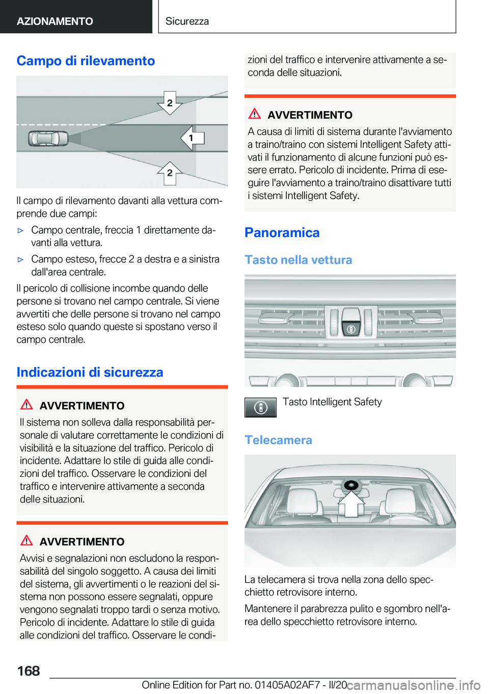 BMW X1 2020  Libretti Di Uso E manutenzione (in Italian) �C�a�m�p�o��d�i��r�i�l�e�v�a�m�e�n�t�o
�I�l��c�a�m�p�o��d�i��r�i�l�e�v�a�m�e�n�t�o��d�a�v�a�n�t�i��a�l�l�a��v�e�t�t�u�r�a��c�o�mª�p�r�e�n�d�e��d�u�e��c�a�m�p�i�:
'x�C�a�m�p�o��c�e�n�