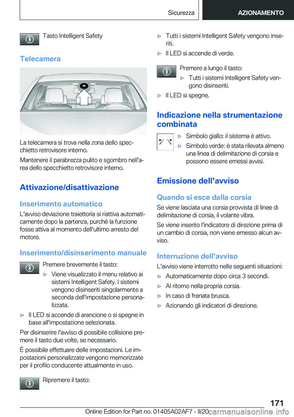 BMW X1 2020  Libretti Di Uso E manutenzione (in Italian) �T�a�s�t�o��I�n�t�e�l�l�i�g�e�n�t��S�a�f�e�t�y
�T�e�l�e�c�a�m�e�r�a
�L�a��t�e�l�e�c�a�m�e�r�a��s�i��t�r�o�v�a��n�e�l�l�a��z�o�n�a��d�e�l�l�o��s�p�e�cª �c�h�i�e�t�t�o��r�e�t�r�o�v�i�s�o�r�e