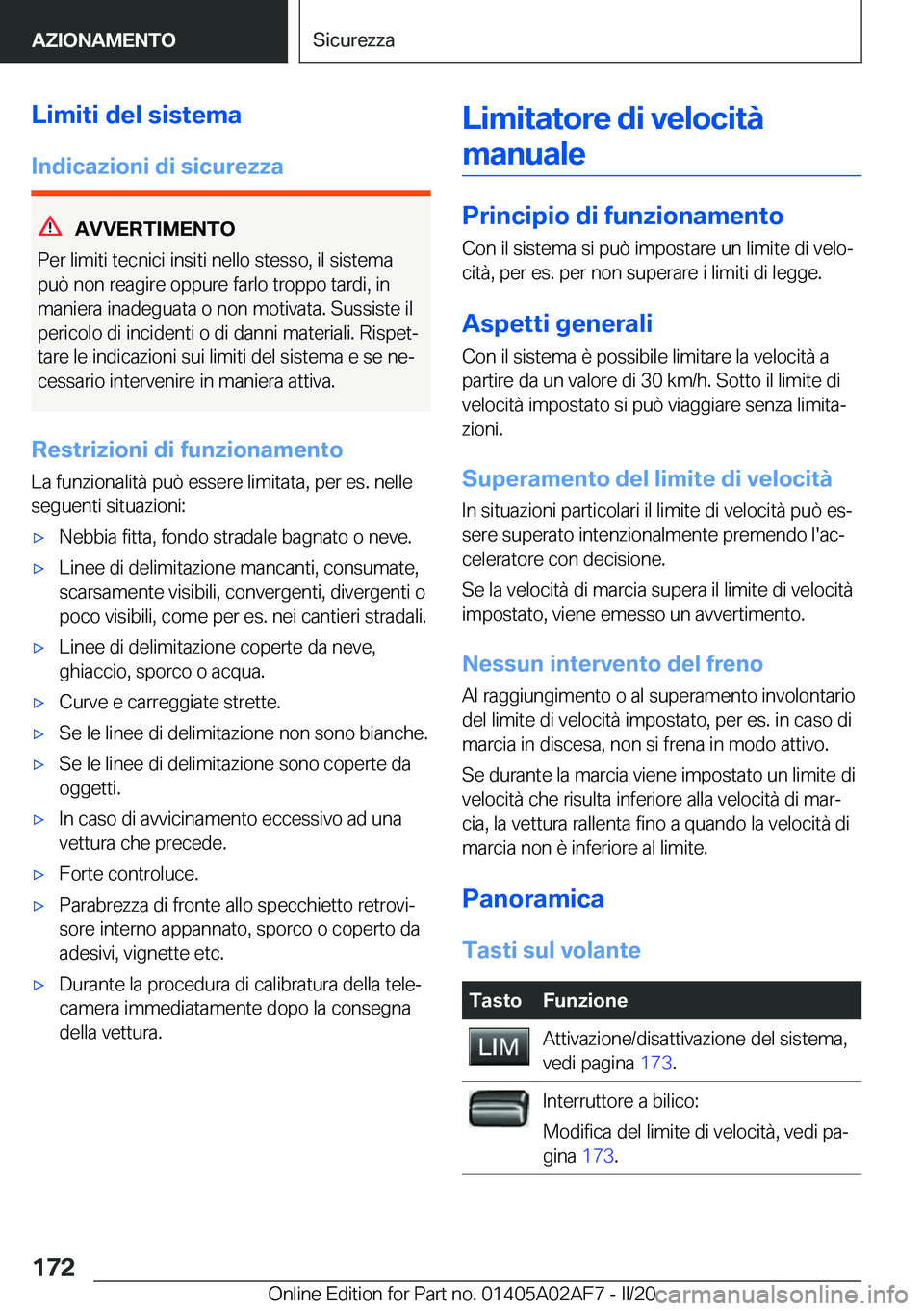 BMW X1 2020  Libretti Di Uso E manutenzione (in Italian) �L�i�m�i�t�i��d�e�l��s�i�s�t�e�m�a�I�n�d�i�c�a�z�i�o�n�i��d�i��s�i�c�u�r�e�z�z�a
�A�V�V�E�R�T�I�M�E�N�T�O
�P�e�r��l�i�m�i�t�i��t�e�c�n�i�c�i��i�n�s�i�t�i��n�e�l�l�o��s�t�e�s�s�o�,��i�l��s�i