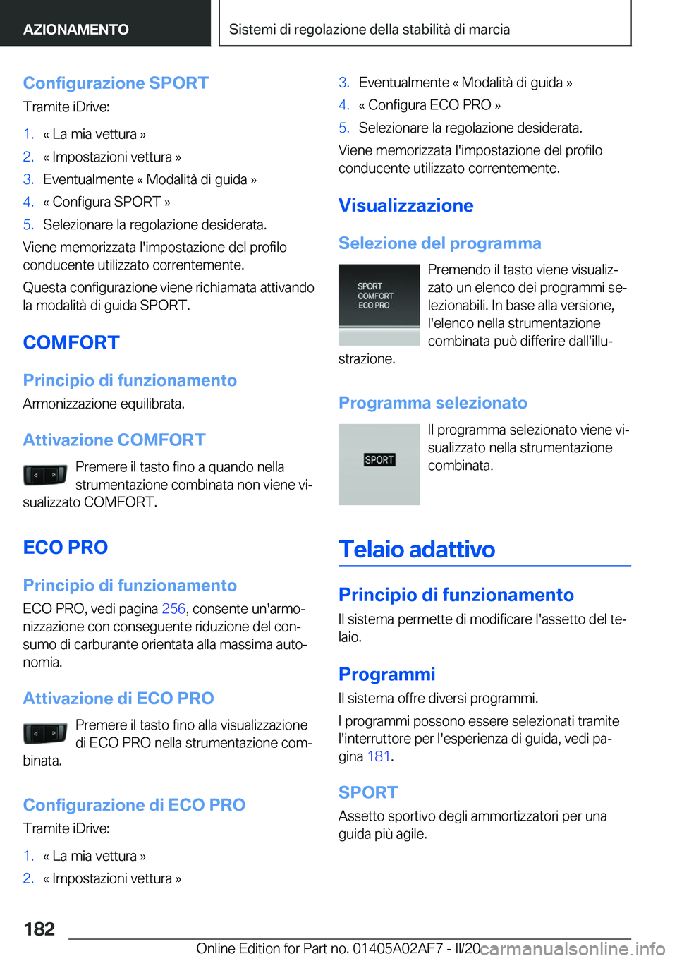BMW X1 2020  Libretti Di Uso E manutenzione (in Italian) �C�o�n�f�i�g�u�r�a�z�i�o�n�e��S�P�O�R�T�T�r�a�m�i�t�e��i�D�r�i�v�e�:�1�.�«��L�a��m�i�a��v�e�t�t�u�r�a��{�2�.�«��I�m�p�o�s�t�a�z�i�o�n�i��v�e�t�t�u�r�a��{�3�.�E�v�e�n�t�u�a�l�m�e�n�t�e��«�