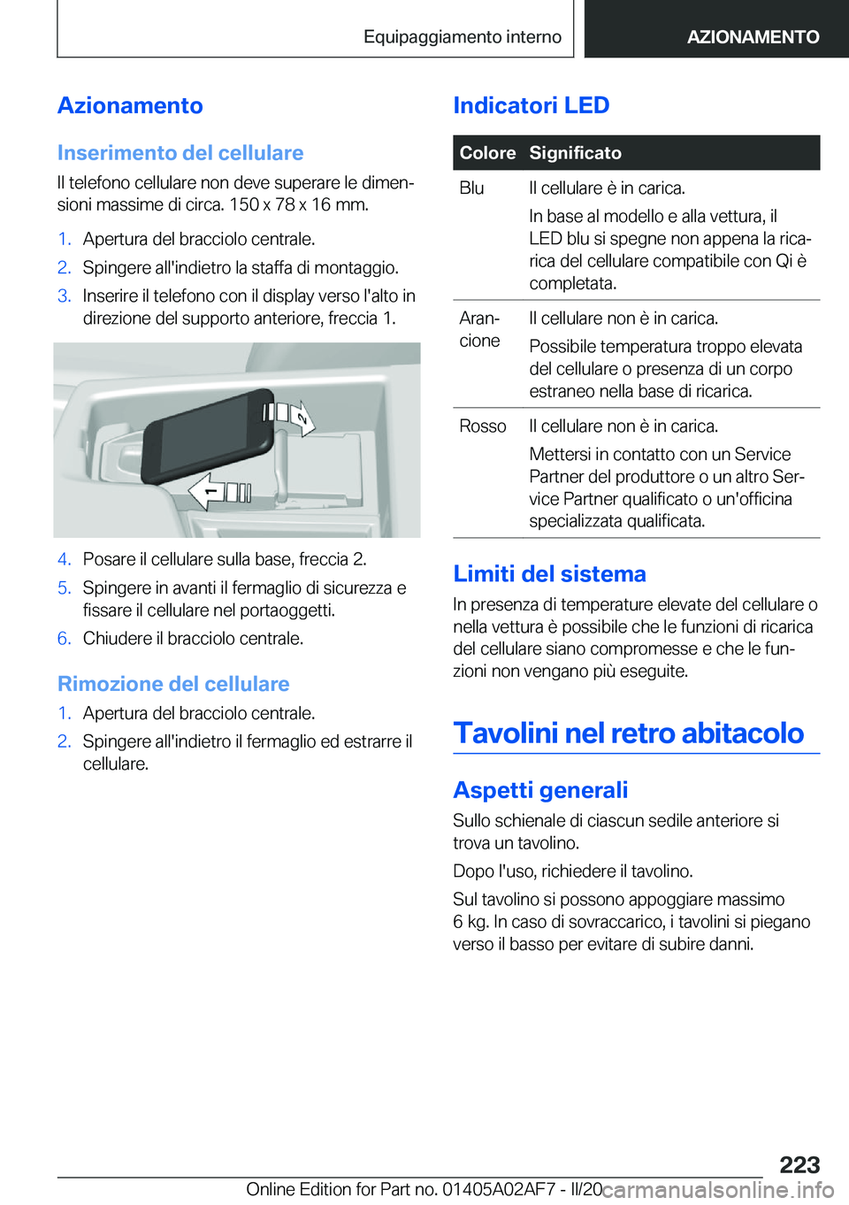 BMW X1 2020  Libretti Di Uso E manutenzione (in Italian) �A�z�i�o�n�a�m�e�n�t�o�I�n�s�e�r�i�m�e�n�t�o��d�e�l��c�e�l�l�u�l�a�r�e�I�l��t�e�l�e�f�o�n�o��c�e�l�l�u�l�a�r�e��n�o�n��d�e�v�e��s�u�p�e�r�a�r�e��l�e��d�i�m�e�nª
�s�i�o�n�i��m�a�s�s�i�m�e�