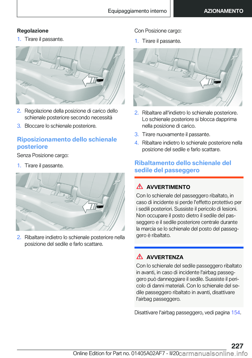 BMW X1 2020  Libretti Di Uso E manutenzione (in Italian) �R�e�g�o�l�a�z�i�o�n�e�1�.�T�i�r�a�r�e��i�l��p�a�s�s�a�n�t�e�.�2�.�R�e�g�o�l�a�z�i�o�n�e��d�e�l�l�a��p�o�s�i�z�i�o�n�e��d�i��c�a�r�i�c�o��d�e�l�l�o�s�c�h�i�e�n�a�l�e��p�o�s�t�e�r�i�o�r�e��s�e