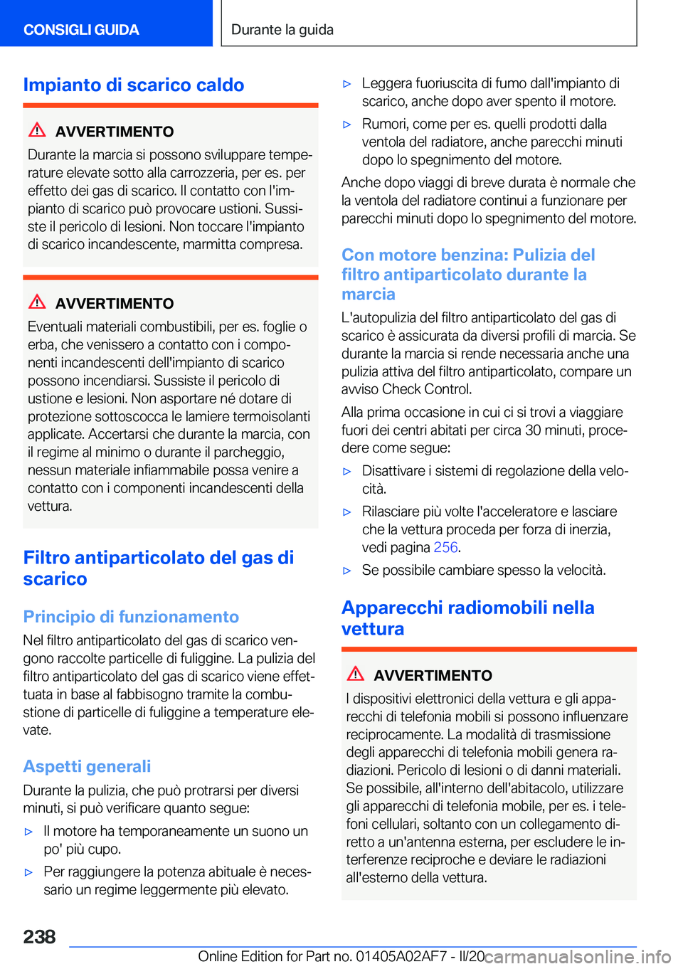 BMW X1 2020  Libretti Di Uso E manutenzione (in Italian) �I�m�p�i�a�n�t�o��d�i��s�c�a�r�i�c�o��c�a�l�d�o
�A�V�V�E�R�T�I�M�E�N�T�O
�D�u�r�a�n�t�e��l�a��m�a�r�c�i�a��s�i��p�o�s�s�o�n�o��s�v�i�l�u�p�p�a�r�e��t�e�m�p�eª �r�a�t�u�r�e��e�l�e�v�a�t�e�