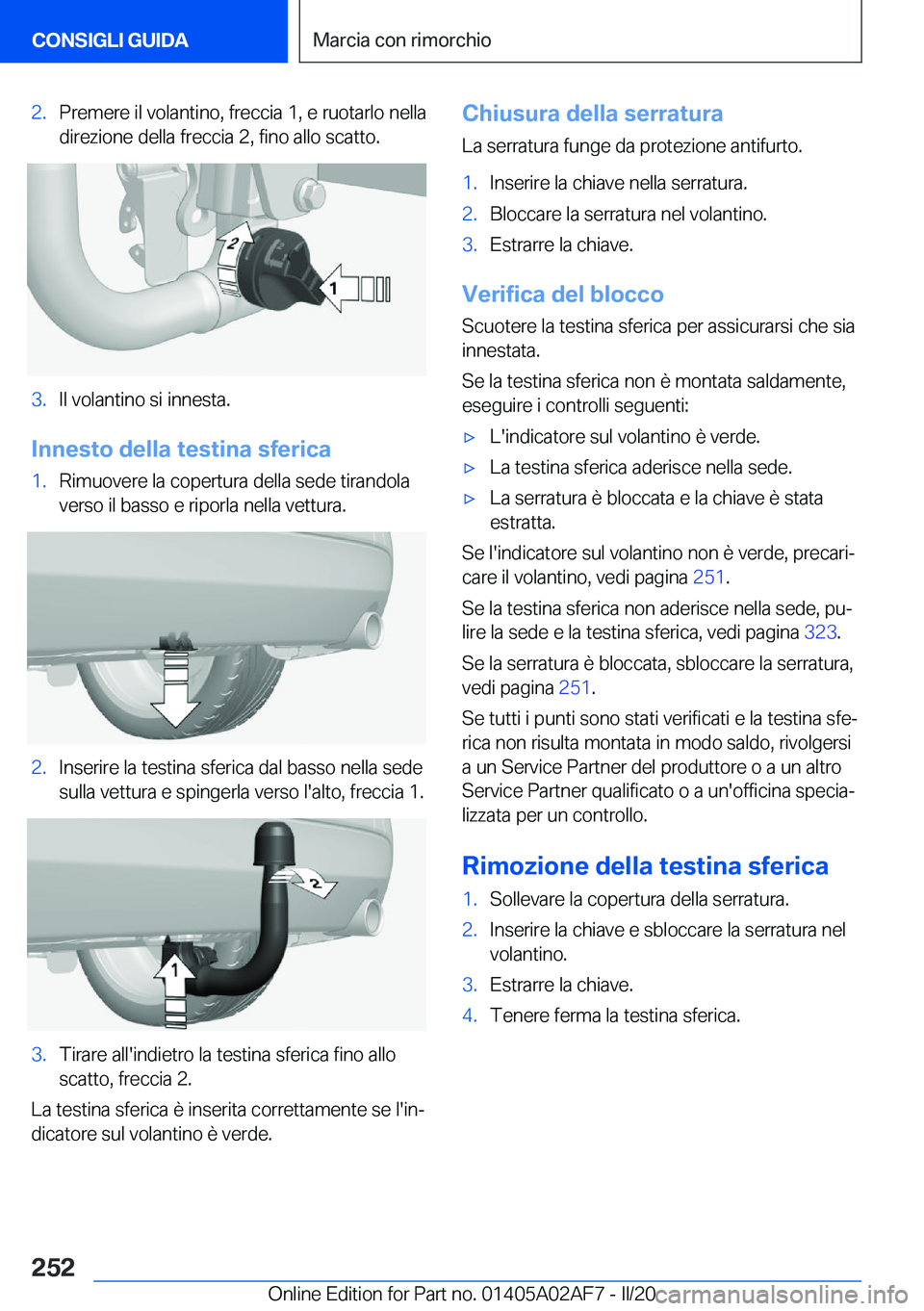BMW X1 2020  Libretti Di Uso E manutenzione (in Italian) �2�.�P�r�e�m�e�r�e��i�l��v�o�l�a�n�t�i�n�o�,��f�r�e�c�c�i�a��1�,��e��r�u�o�t�a�r�l�o��n�e�l�l�a�d�i�r�e�z�i�o�n�e��d�e�l�l�a��f�r�e�c�c�i�a��2�,��f�i�n�o��a�l�l�o��s�c�a�t�t�o�.�3�.�I�l�