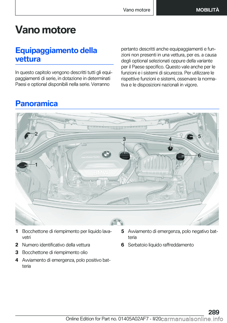 BMW X1 2020  Libretti Di Uso E manutenzione (in Italian) �V�a�n�o��m�o�t�o�r�e�E�q�u�i�p�a�g�g�i�a�m�e�n�t�o��d�e�l�l�a�v�e�t�t�u�r�a
�I�n��q�u�e�s�t�o��c�a�p�i�t�o�l�o��v�e�n�g�o�n�o��d�e�s�c�r�i�t�t�i��t�u�t�t�i��g�l�i��e�q�u�iª
�p�a�g�g�i�a�m�