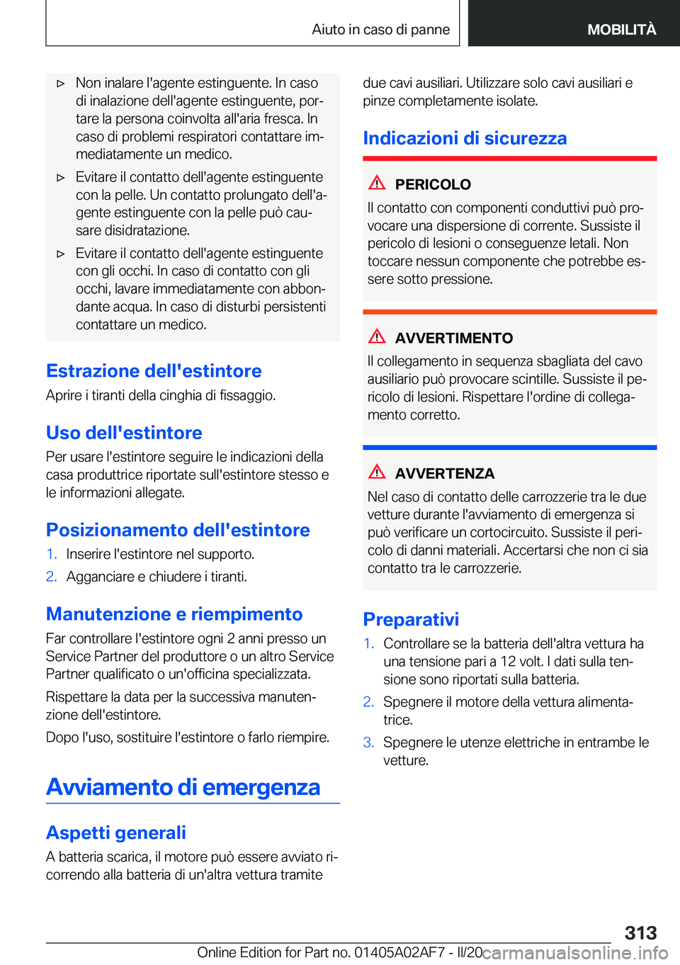 BMW X1 2020  Libretti Di Uso E manutenzione (in Italian) 'x�N�o�n��i�n�a�l�a�r�e��l�'�a�g�e�n�t�e��e�s�t�i�n�g�u�e�n�t�e�.��I�n��c�a�s�o
�d�i��i�n�a�l�a�z�i�o�n�e��d�e�l�l�'�a�g�e�n�t�e��e�s�t�i�n�g�u�e�n�t�e�,��p�o�rª
�t�a�r�e��l�a�