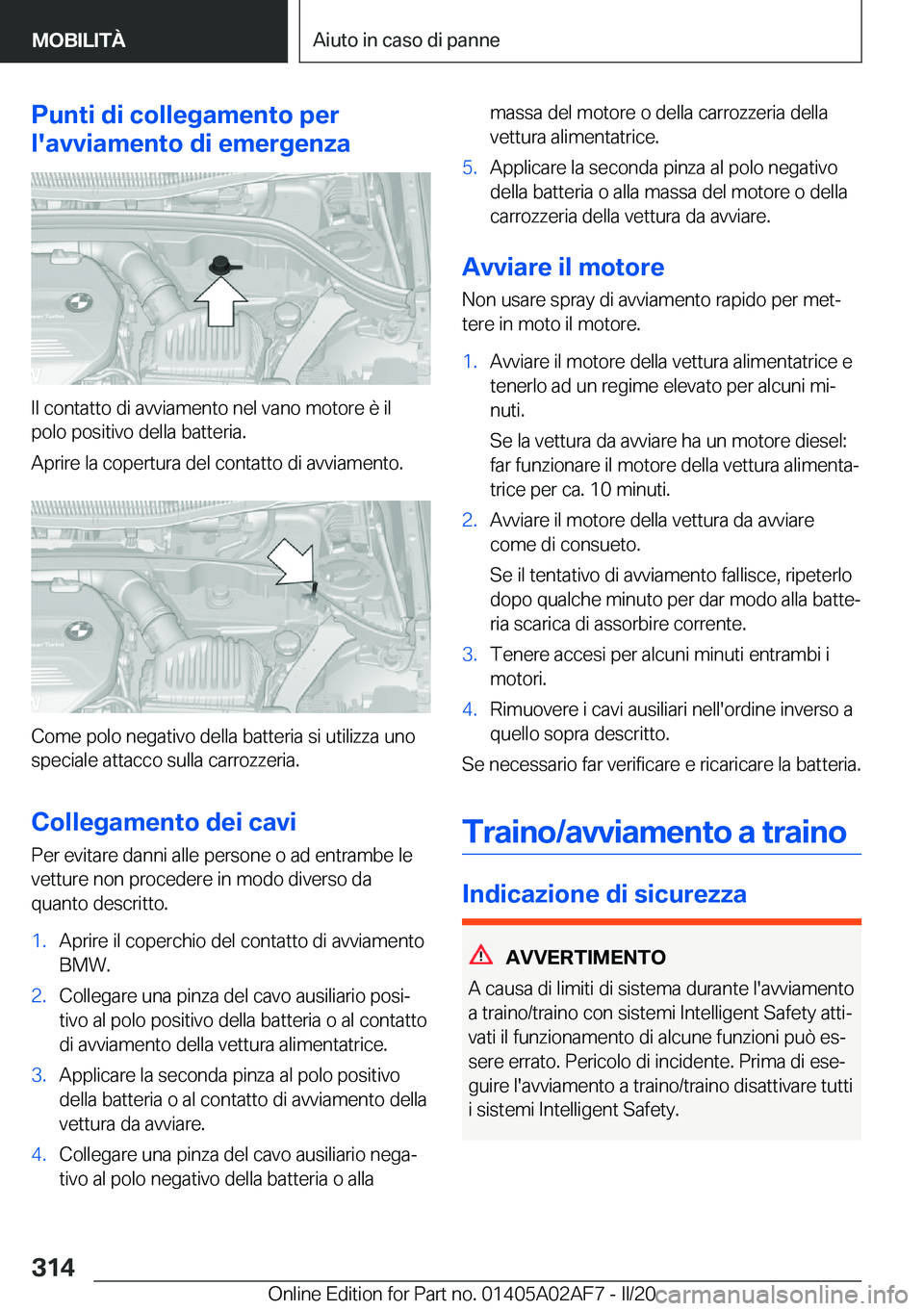 BMW X1 2020  Libretti Di Uso E manutenzione (in Italian) �P�u�n�t�i��d�i��c�o�l�l�e�g�a�m�e�n�t�o��p�e�r
�l�'�a�v�v�i�a�m�e�n�t�o��d�i��e�m�e�r�g�e�n�z�a
�I�l��c�o�n�t�a�t�t�o��d�i��a�v�v�i�a�m�e�n�t�o��n�e�l��v�a�n�o��m�o�t�o�r�e��è��i�l 