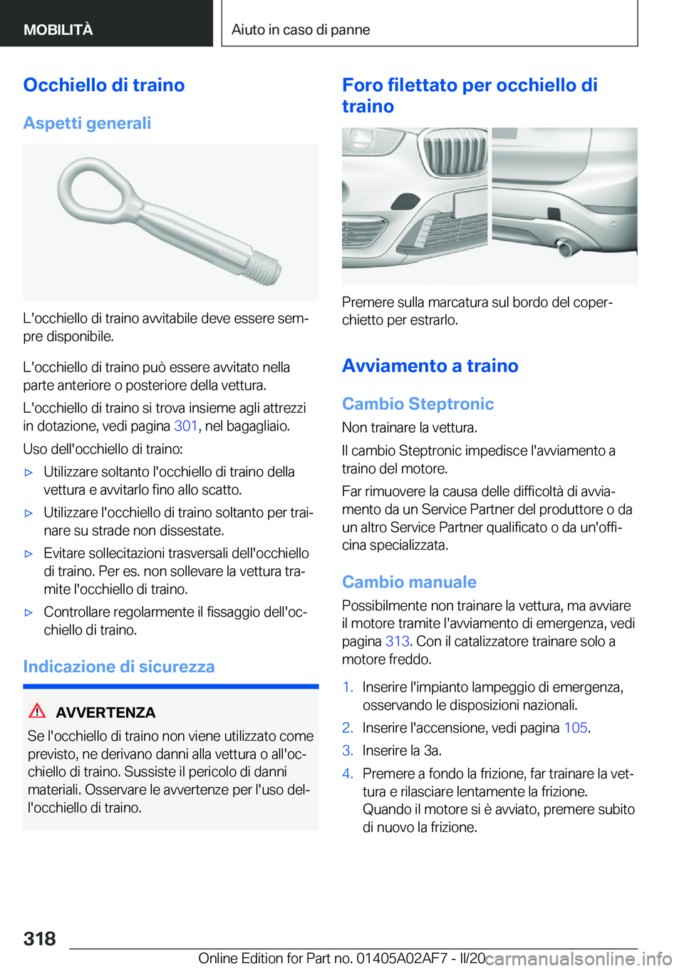BMW X1 2020  Libretti Di Uso E manutenzione (in Italian) �O�c�c�h�i�e�l�l�o��d�i��t�r�a�i�n�o
�A�s�p�e�t�t�i��g�e�n�e�r�a�l�i
�L�'�o�c�c�h�i�e�l�l�o��d�i��t�r�a�i�n�o��a�v�v�i�t�a�b�i�l�e��d�e�v�e��e�s�s�e�r�e��s�e�mª
�p�r�e��d�i�s�p�o�n�i�b