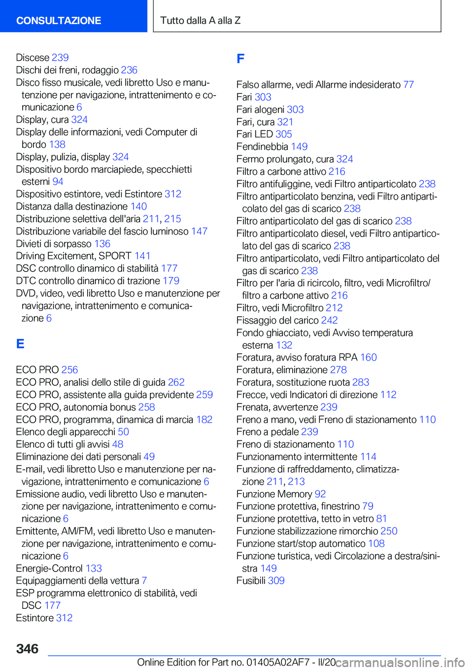 BMW X1 2020  Libretti Di Uso E manutenzione (in Italian) �D�i�s�c�e�s�e��2�3�9�
�D�i�s�c�h�i��d�e�i��f�r�e�n�i�,��r�o�d�a�g�g�i�o� �2�3�6�
�D�i�s�c�o��f�i�s�s�o��m�u�s�i�c�a�l�e�,��v�e�d�i��l�i�b�r�e�t�t�o��U�s�o��e��m�a�n�uª �t�e�n�z�i�o�n�