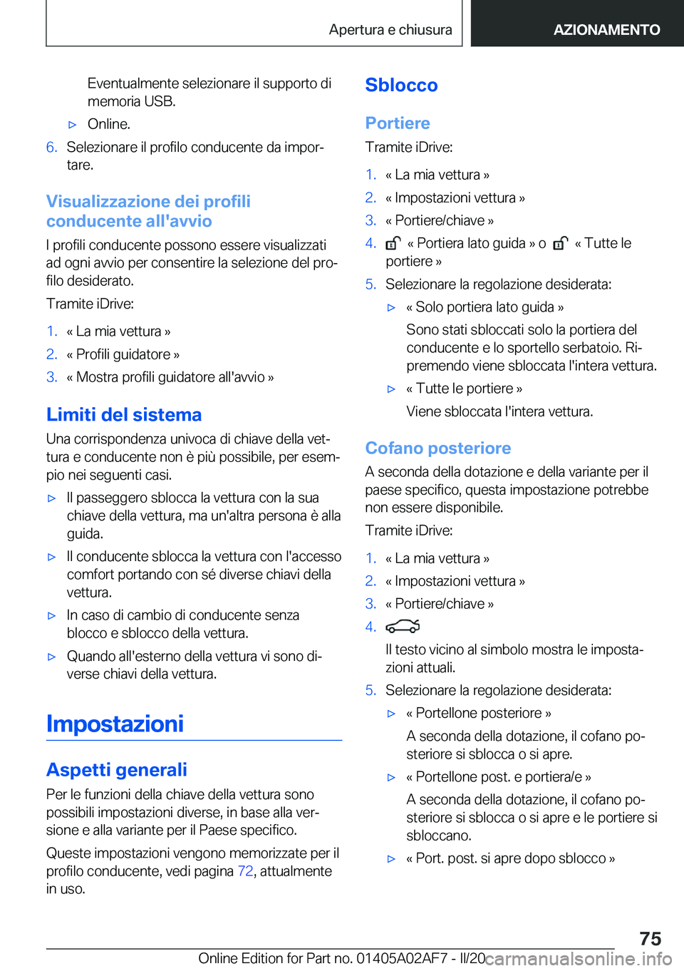 BMW X1 2020  Libretti Di Uso E manutenzione (in Italian) �E�v�e�n�t�u�a�l�m�e�n�t�e��s�e�l�e�z�i�o�n�a�r�e��i�l��s�u�p�p�o�r�t�o��d�i
�m�e�m�o�r�i�a��U�S�B�.'x�O�n�l�i�n�e�.�6�.�S�e�l�e�z�i�o�n�a�r�e��i�l��p�r�o�f�i�l�o��c�o�n�d�u�c�e�n�t�e��d�
